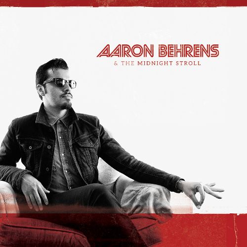 Aaron Behrens & the Midnight Stroll [LP] - VINYL
