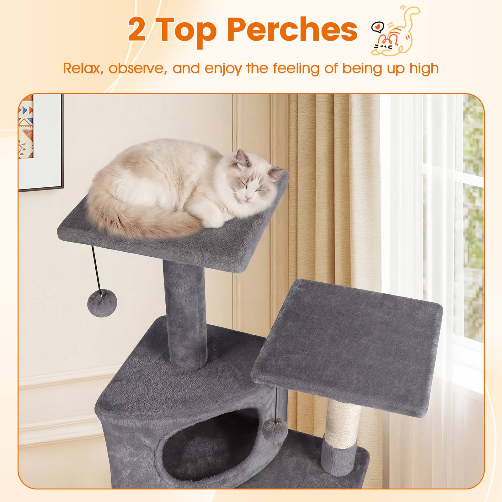 2 Top Perches  
Relax, observe, and enjoy the feeling of being up high