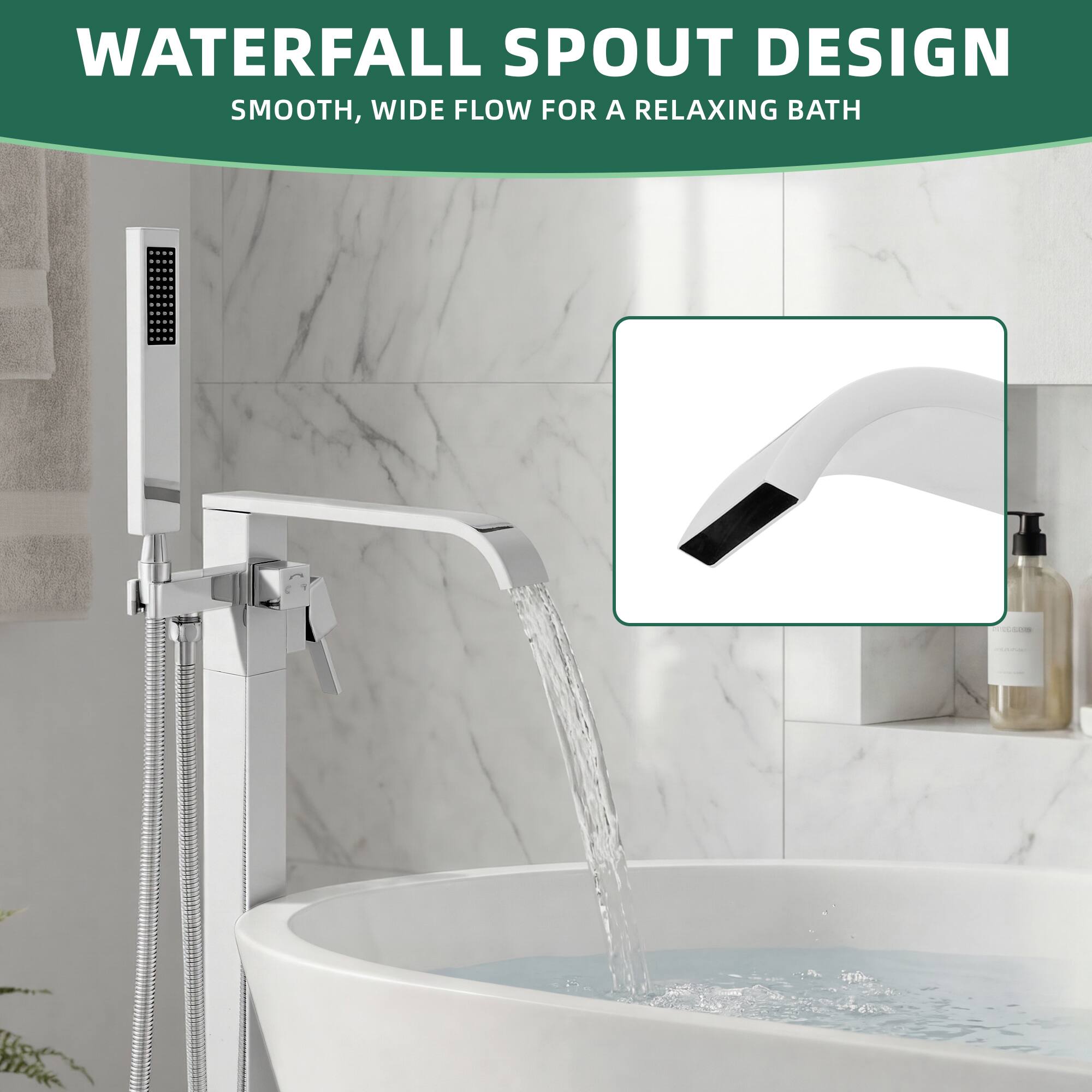 WATERFALL SPOUT DESIGN  
SMOOTH, WIDE FLOW FOR A RELAXING BATH