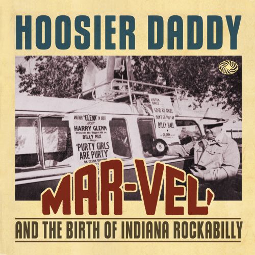

Hoosier Daddy – Mar-Vel and the Birth of Indiana Rockabilly [LP] - VINYL