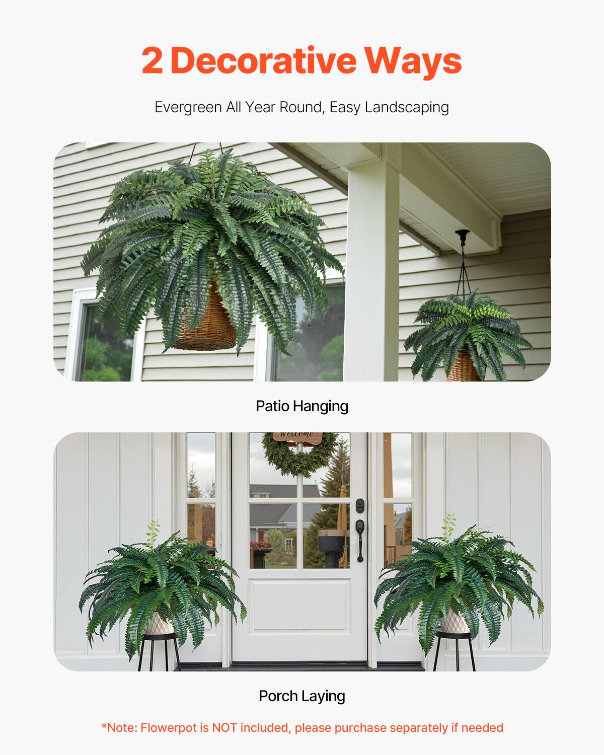 2 Decorative Ways
Evergreen All Year Round, Easy Landscaping
Patio Hanging
Porch Laying
*Note: Flowerpot is NOT included, please purchase separately if needed