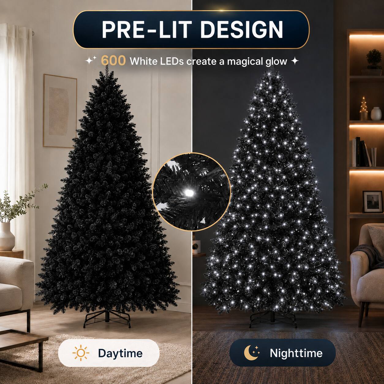 PRE-LIT DESIGN  
600 White LEDs create a magical glow  
Daytime  
Nighttime
