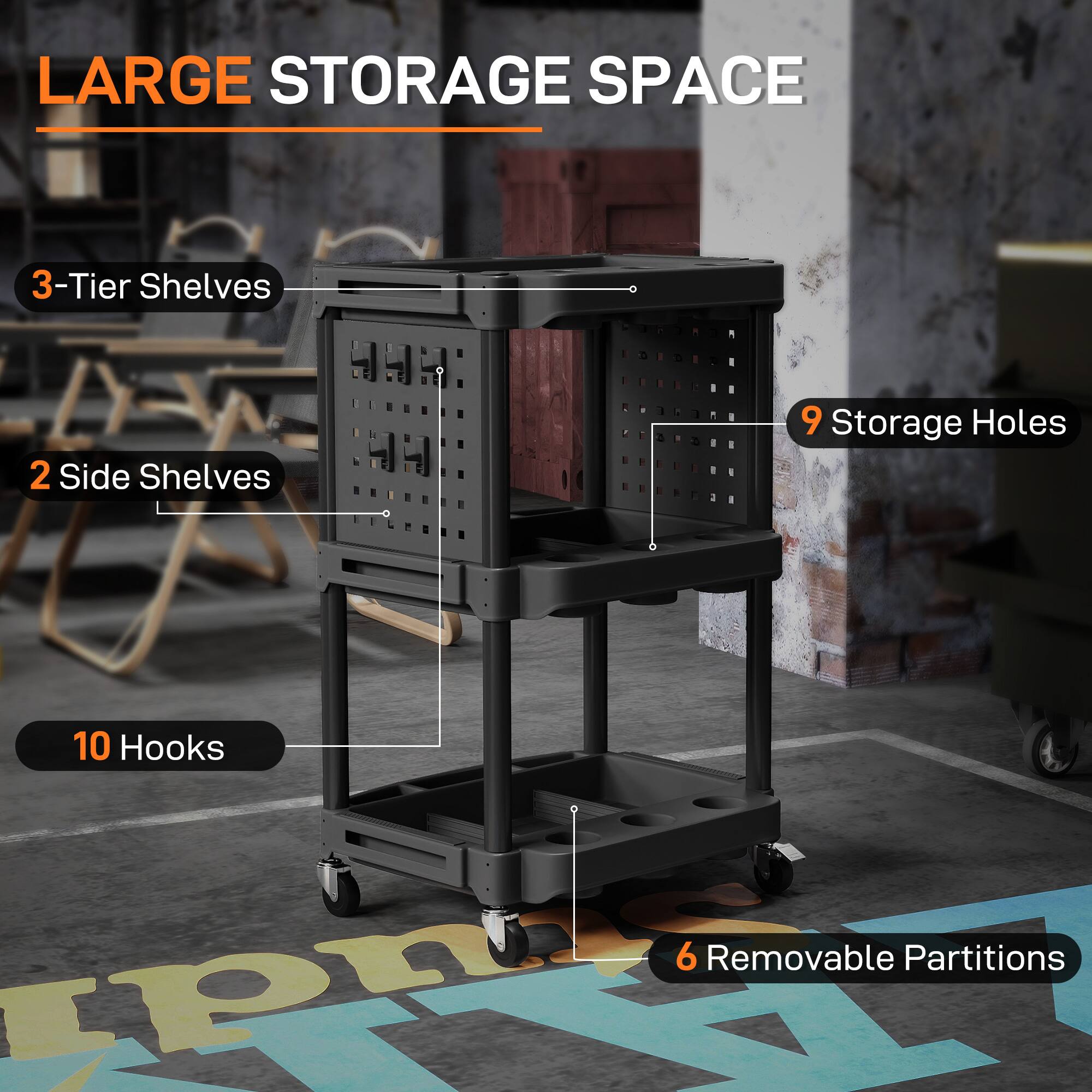 LARGE STORAGE SPACE
3-Tier Shelves
2 Side Shelves
9 Storage Holes
10 Hooks
6 Removable Partitions
