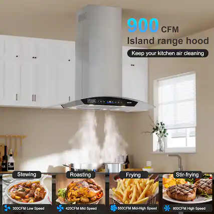 900 CFM Island range hood
Keep your kitchen air cleaning
Stewing
300CFM Low Speed
Roasting
420CFM Mid Speed
Frying
550CFM Mid-High Speed
Stir-frying
900CFM High Speed