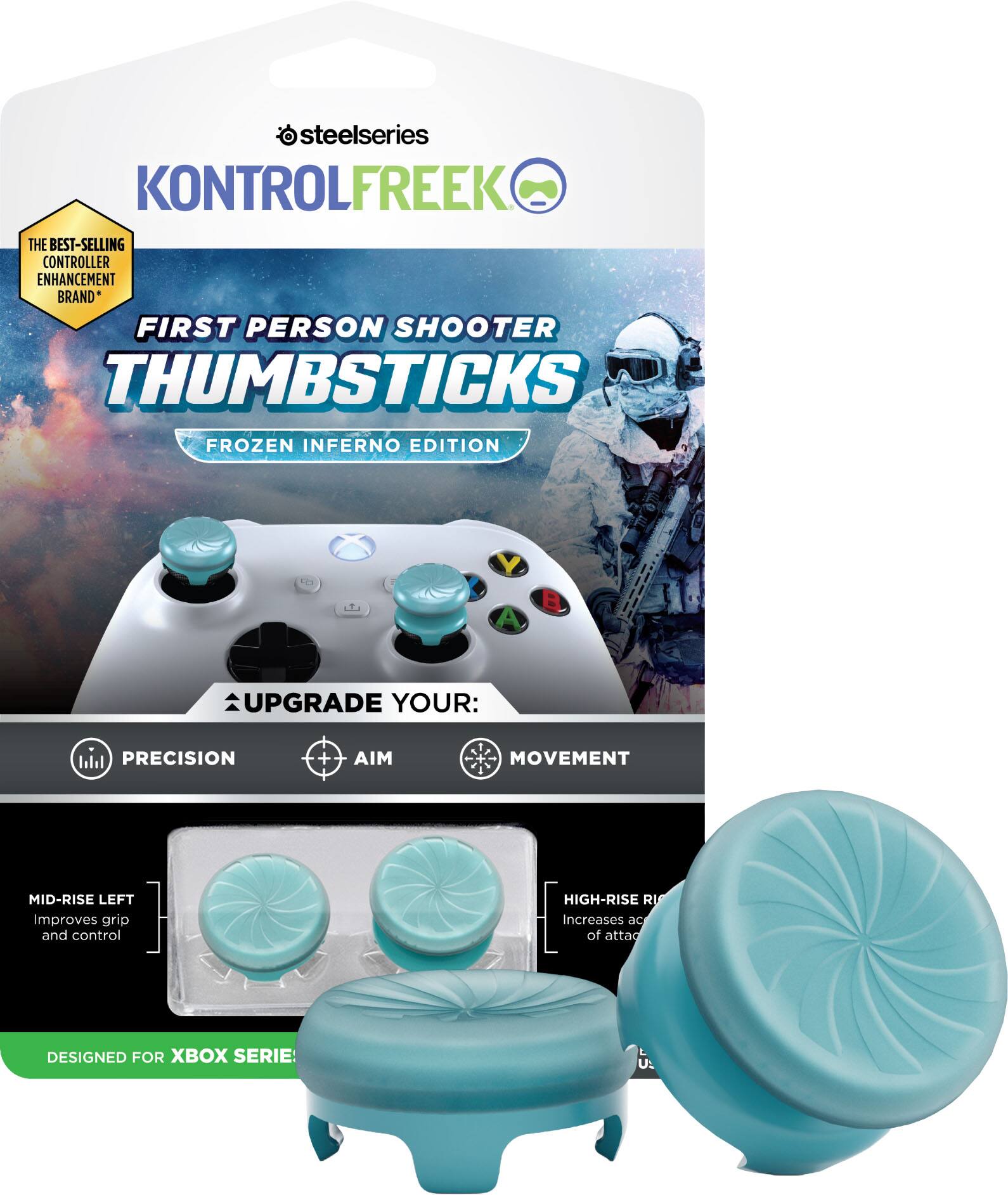 steelseries KONTROLFREEK THE BEST-SELLING CONTROLLER ENHANCEMENT BRAND* FIRST PERSON SHOOTER THUMBSTICKS FROZEN INFERNO EDITION V A B UPGRADE YOUR: hld PRECISION AIM MOVEMENT MID-RISE LEFT Improves grip and control HIGH-RISE RI increases accuracy of attacks DESIGNED FOR XBOX SERIES