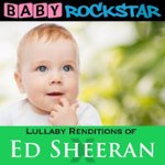 Front Standard. Lullaby Renditions of Ed Sheeran: X [CD].