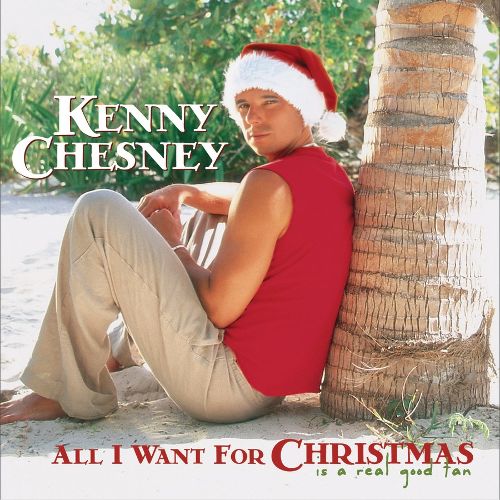  All I Want for Christmas Is a Real Good Tan [CD]