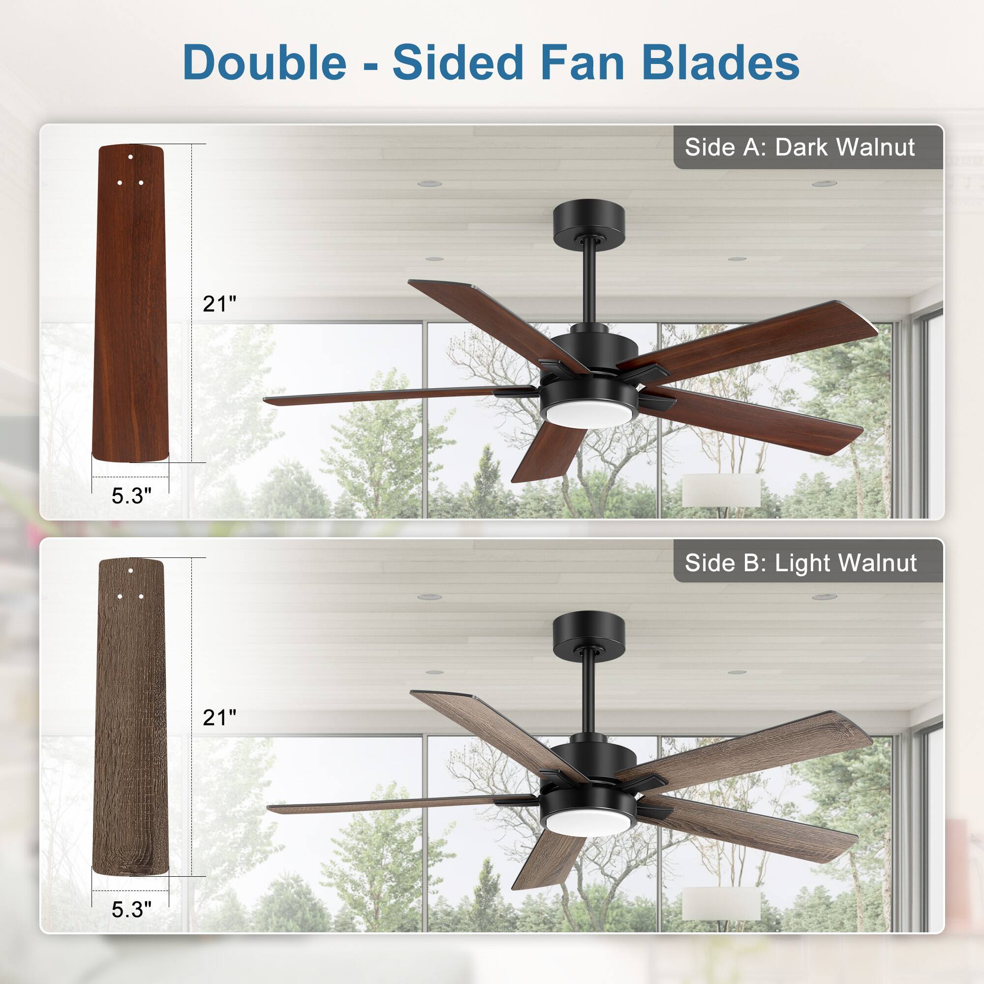 Double-Sided Fan Blades

Side A: Dark Walnut  
21" x 5.3"

Side B: Light Walnut  
21" x 5.3"