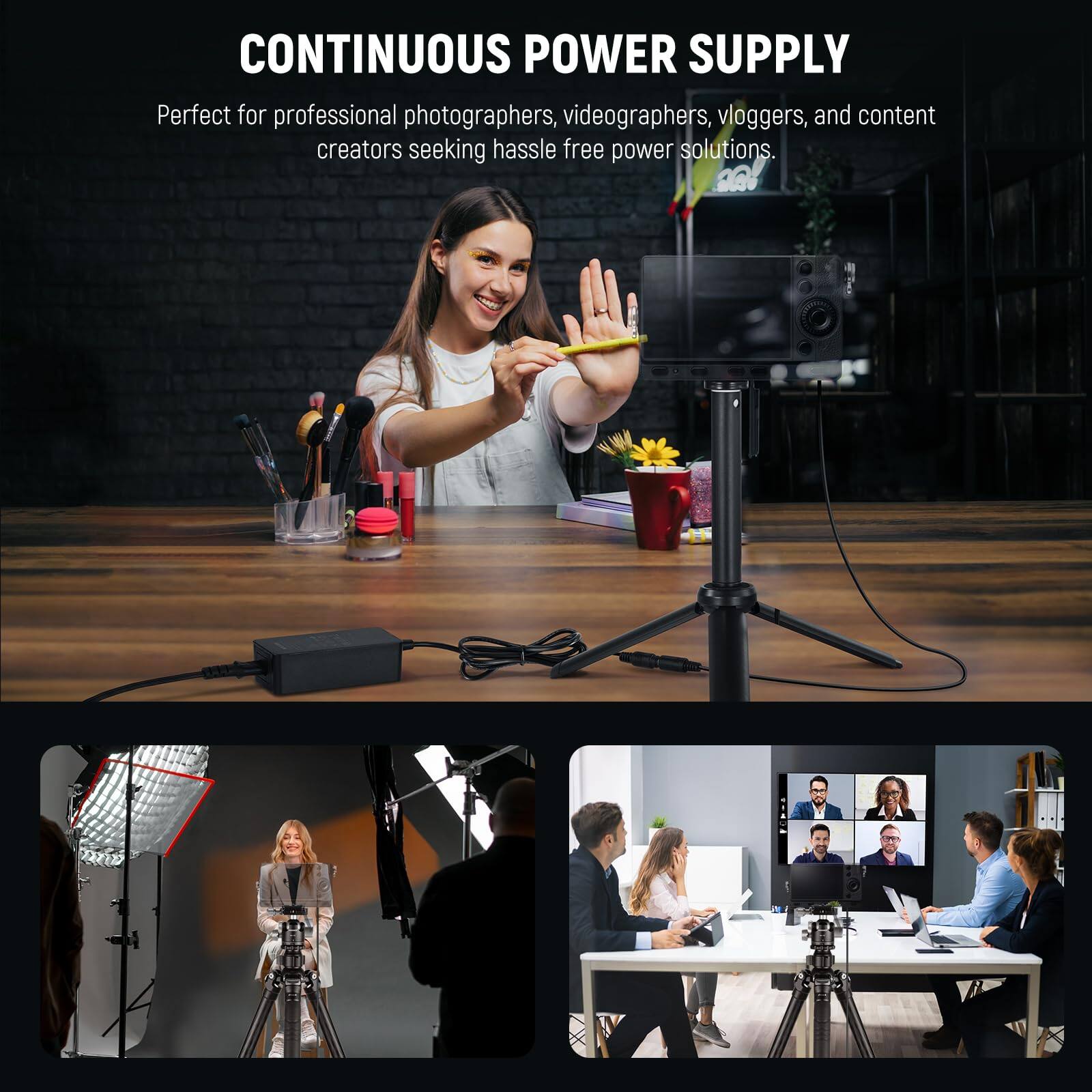 CONTINUOUS POWER SUPPLY

Perfect for professional photographers, videographers, vloggers, and content creators seeking hassle-free power solutions.
