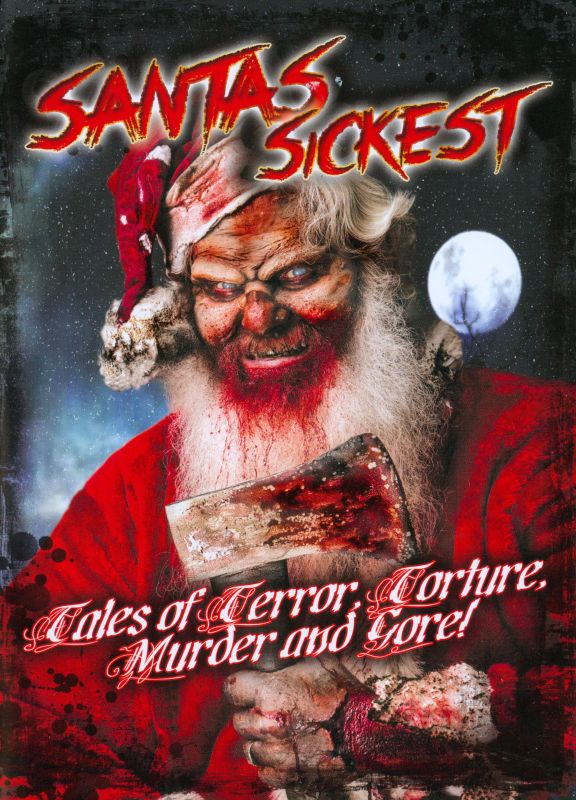 Santa's Sickest: Tales of Terror, Torture, Murder and Gore! [DVD]