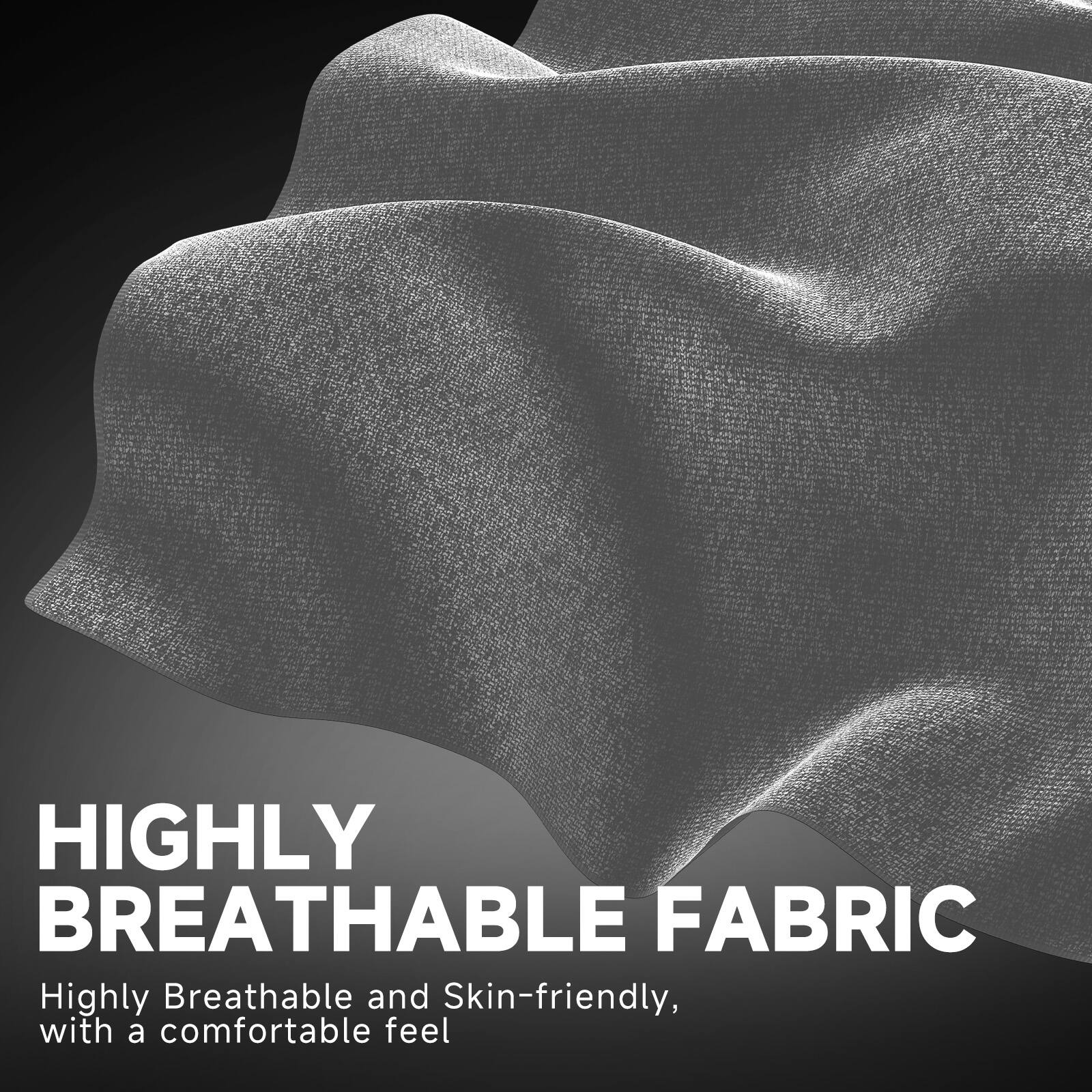HIGHLY BREATHABLE FABRIC

Highly Breathable and Skin-friendly, with a comfortable feel