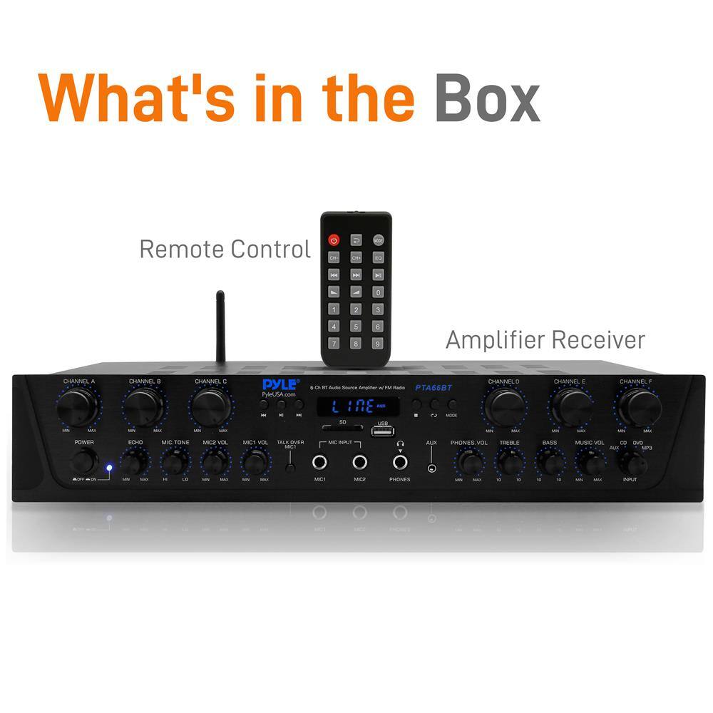 What's in the Box

Remote Control

Amplifier Receiver

PYLE
PYLEUSA.com

CHANNEL A
CHANNEL B
CHANNEL C
CHANNEL D
CHANNEL E
CHANNEL F

POWER
ECHO
MIC TONE
MIC VOL
MIC 1 VOL
TALK OVER
MIC INPUT
MIC 1
MIC 2

PHONES
PHONES VOL
TREBLE
BASS
MUSIC VOL
CD
DVD
AUX
RADIO
AUX
PHONES
PHONES VOL
TREBLE
BASS
MUSIC VOL
CD
DVD
AUX
RADIO

PTAG6BT

6.1 CH Audio Streamer
SD

ALC
ALC
ALC
ALC
ALC
ALC

MAX
MAX
MAX
MAX
MAX
MAX

MIN
MIN
MIN
MIN
MIN
MIN

MIN
MIN
MIN
MIN
MIN
MIN

MIN
MIN
MIN
MIN
MIN
MIN

MIN
MIN
MIN
MIN
MIN
MIN

MIN
MIN
MIN
MIN
MIN
MIN

MIN
MIN
MIN
MIN
MIN
MIN

MIN
MIN
MIN
MIN
