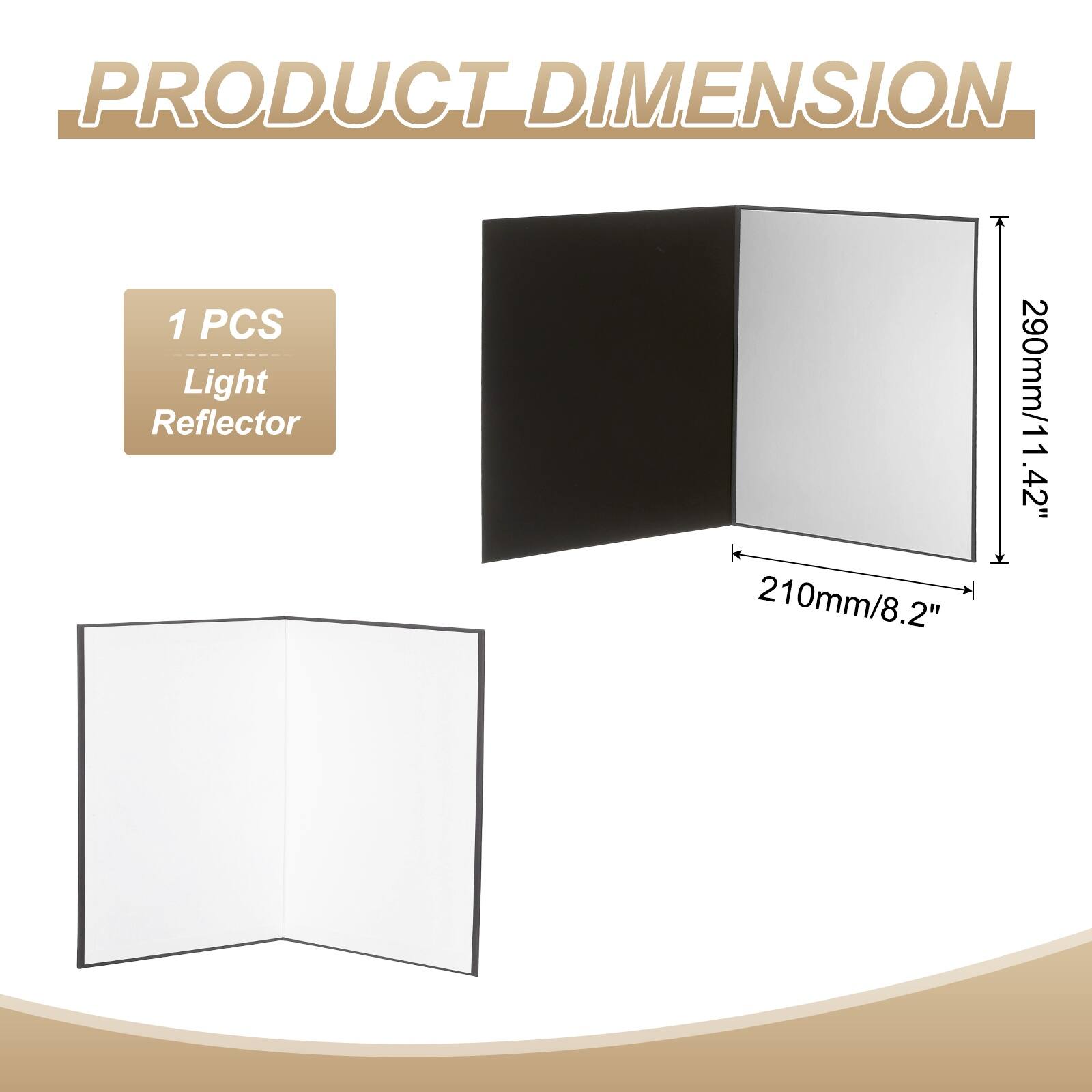 PRODUCT DIMENSION

1 PCS Light Reflector

210mm/8.2" x 290mm/11.42"