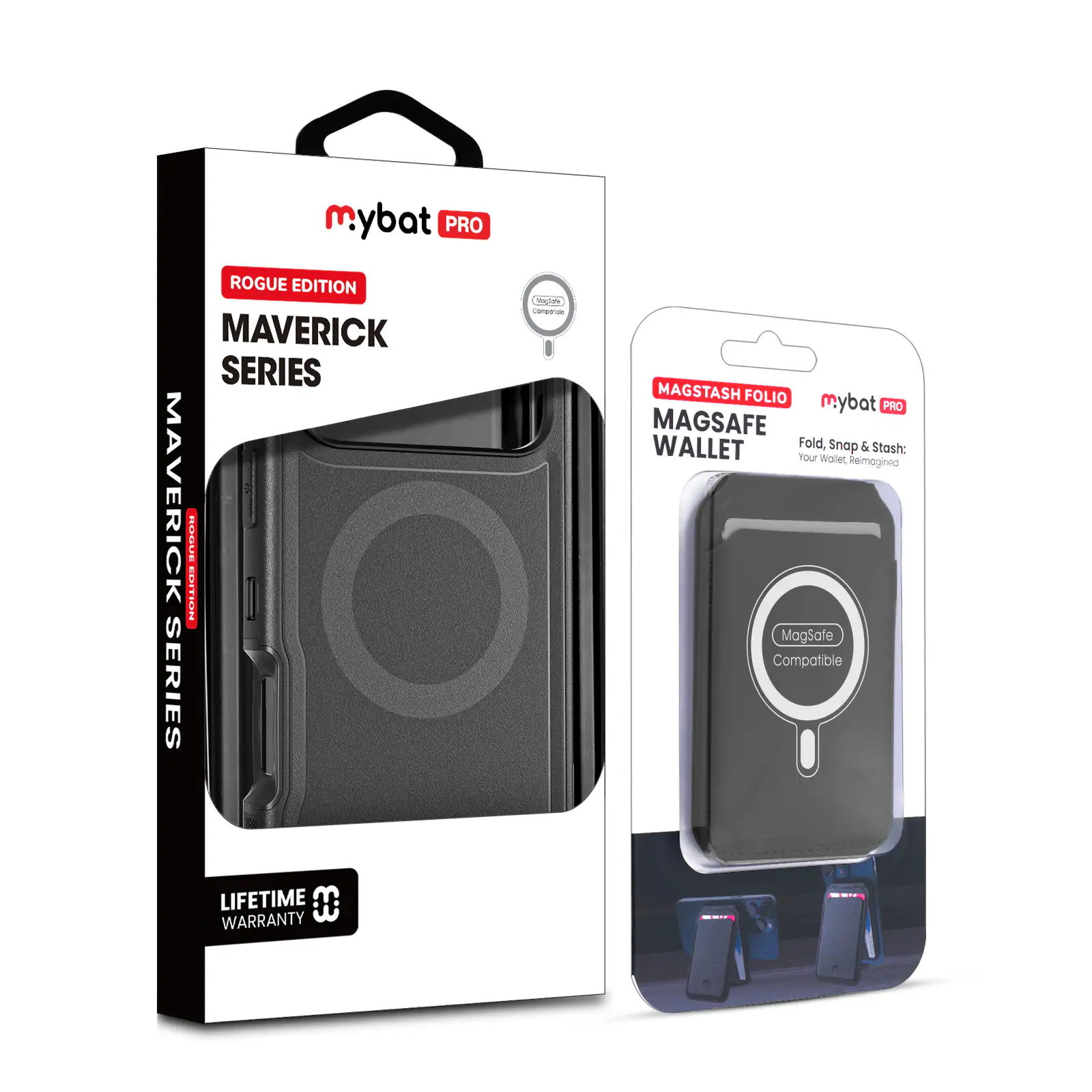 mybat PRO ROGUE EDITION  
MAVERICK SERIES  
MAVERICK EEITIR IFTP2 O SERIES  
MAGSTASH FOLIO  
MAGSAFE WALLET  
Fold, Snap & Stash: Wallet Reimagined  
MagSafe Compatible  
LIFETIME WARRANTY