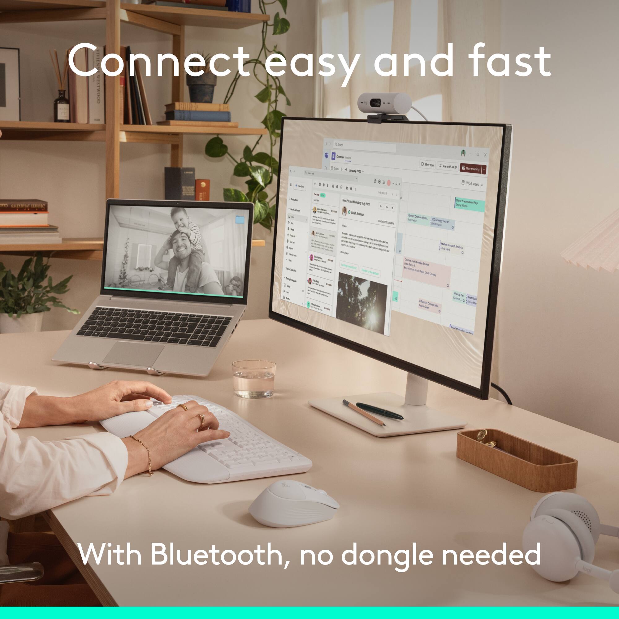 Connect easy and fast

With Bluetooth, no dongle needed