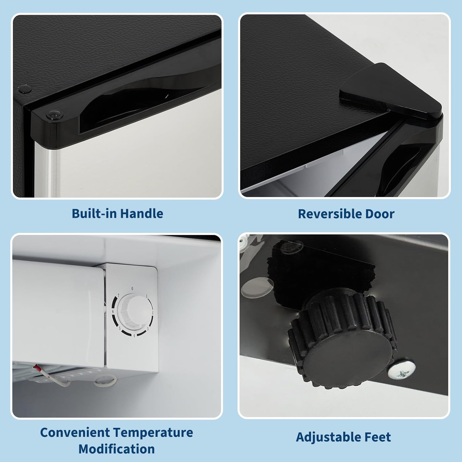 - Built-in Handle
- Reversible Door
- Convenient Temperature Modification
- Adjustable Feet