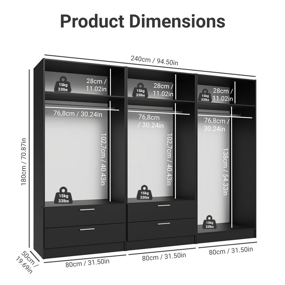 Product Dimensions

- Width: 240cm / 94.50in
- Height: 180cm / 70.87in
- Depth: 50cm / 19.69in

Shelf Dimensions:
- 28cm / 11.02in (Width) x 76.8cm / 30.24in (Height) x 102.7cm / 40.43in (Depth)
- 28cm / 11.02in (Width) x 76.8cm / 30.24in (Height) x 102.7cm / 40.43in (Depth)
- 28cm / 11.02in (Width) x 76.8cm / 30.24in (Height) x 138cm / 54.33in (Depth)

Drawer Dimensions:
- 80cm / 31.50in (Width) x 50cm / 19.69in (Depth)

Weight Capacity:
- 15