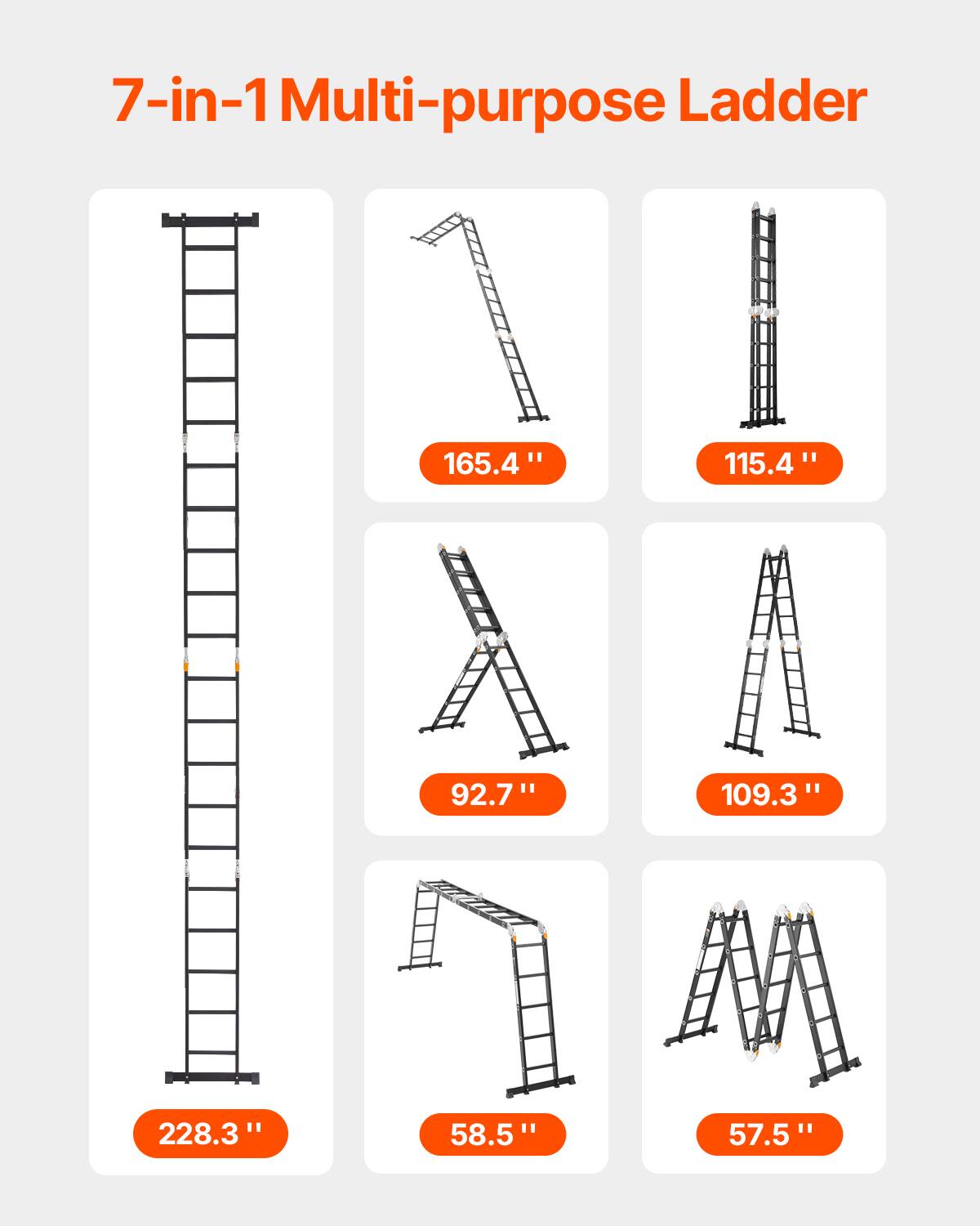 7-in-1 Multi-purpose Ladder

- 165.4"
- 115.4"
- 92.7"
- 109.3"
- 228.3"
- 58.5"
- 57.5"