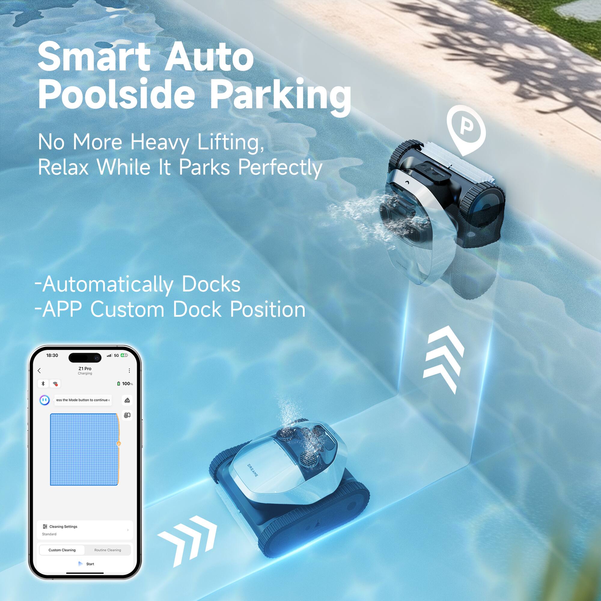 Smart Auto Poolside Parking

No More Heavy Lifting, Relax While It Parks Perfectly

- Automatically Docks
- APP Custom Dock Position