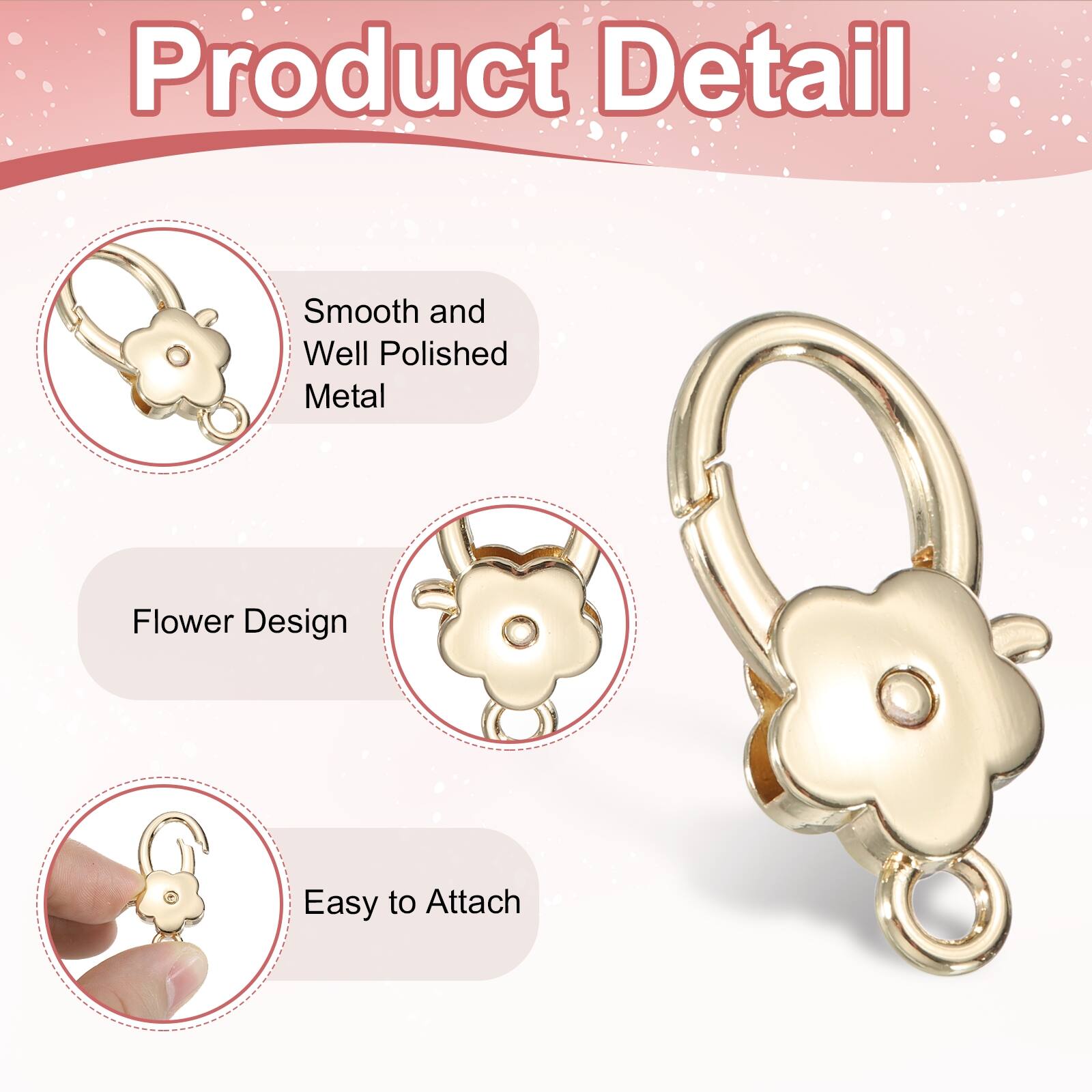 Product Detail

- Smooth and Well Polished Metal
- Flower Design
- Easy to Attach