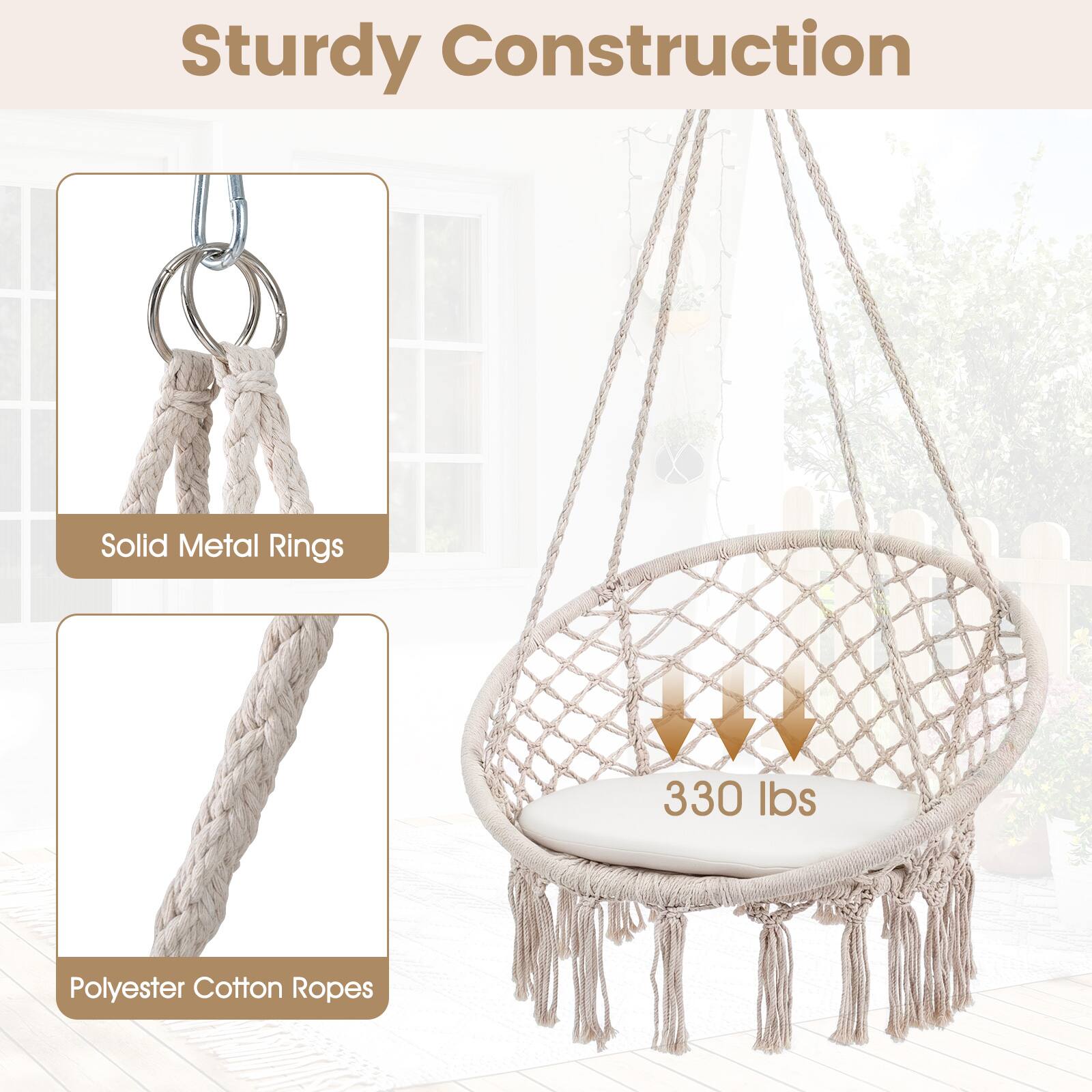 Sturdy Construction

- Solid Metal Rings
- Polyester Cotton Ropes
- 330 lbs