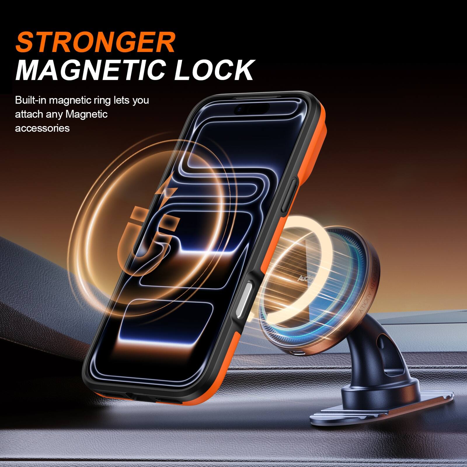 STRONGER MAGNETIC LOCK  
Built-in magnetic ring lets you attach any Magnetic accessories  
AUR DESIGNED BY BYAUCKLY