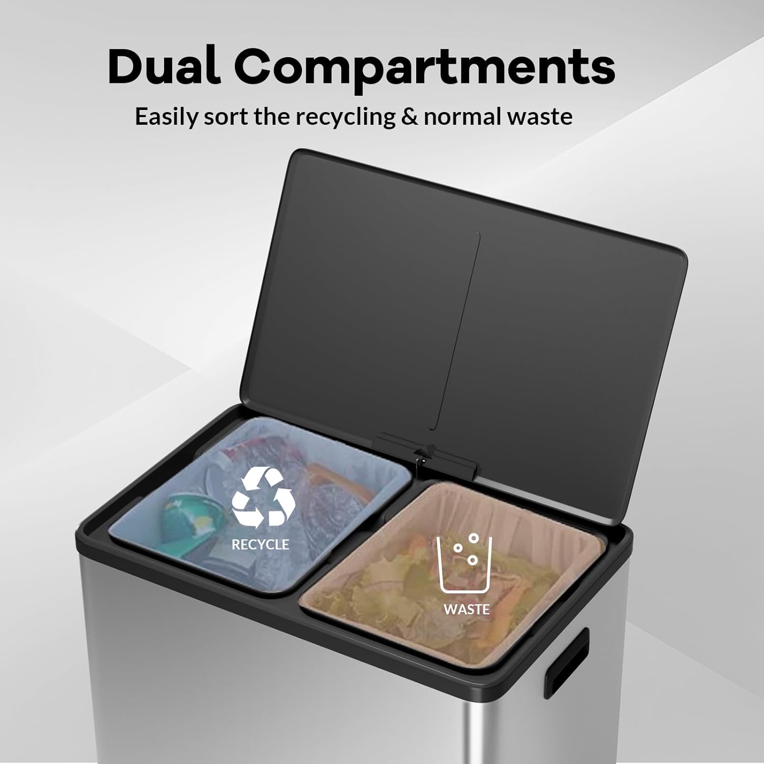 Dual Compartments  
Easily sort the recycling & normal waste  

RECYCLE  
WASTE