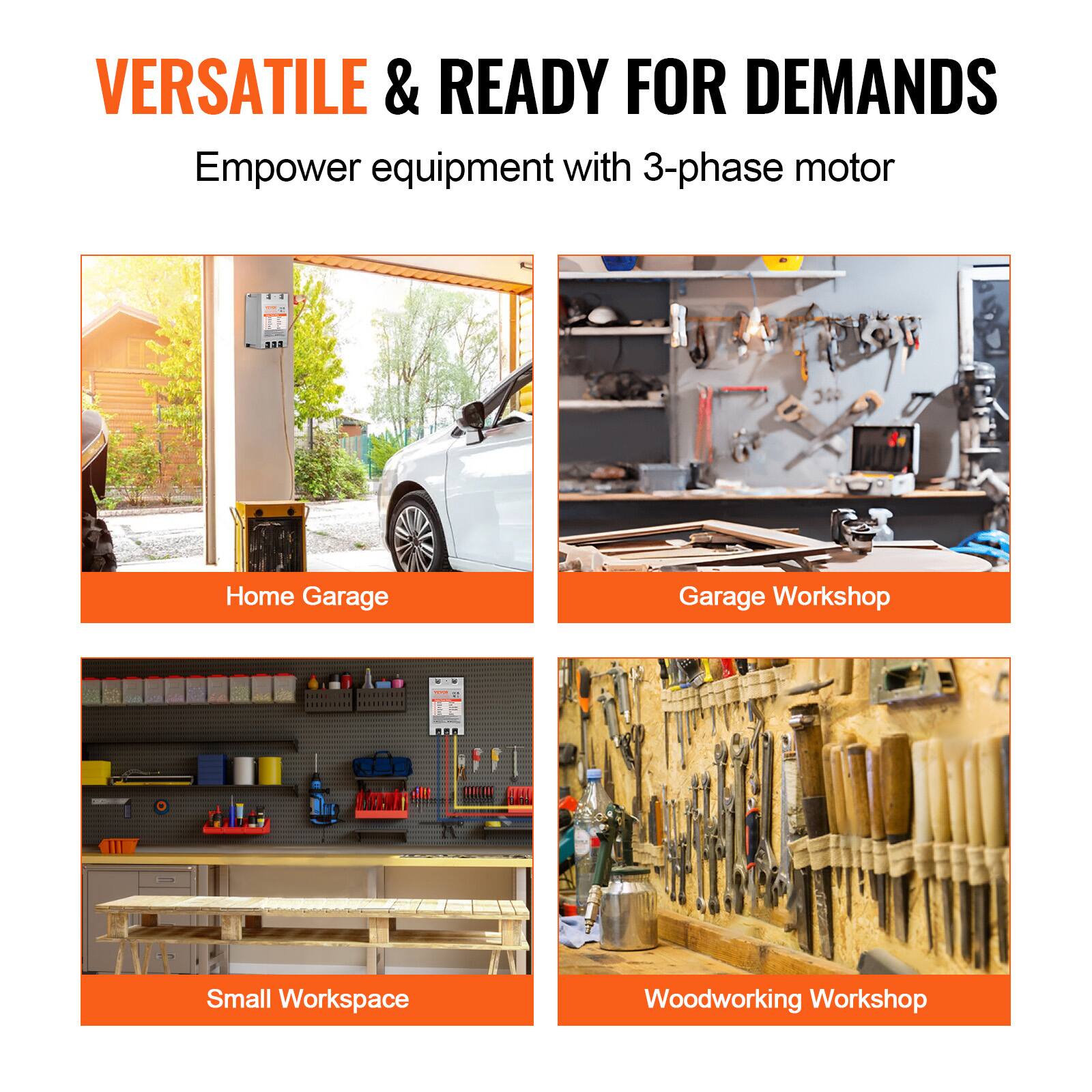 VERSATILE & READY FOR DEMANDS  
Empower equipment with 3-phase motor

- Home Garage
- Garage Workshop
- Small Workspace
- Woodworking Workshop