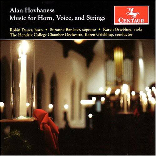Alan Hovhaness  
Music for Horn, Voice, and Strings  

Robin Dauer, horn  
Suzanne Banister, soprano  
Karen Griebling, viola  
The Hendrix College Chamber Orchestra, Karen Griebling, conductor  

CENTAUR