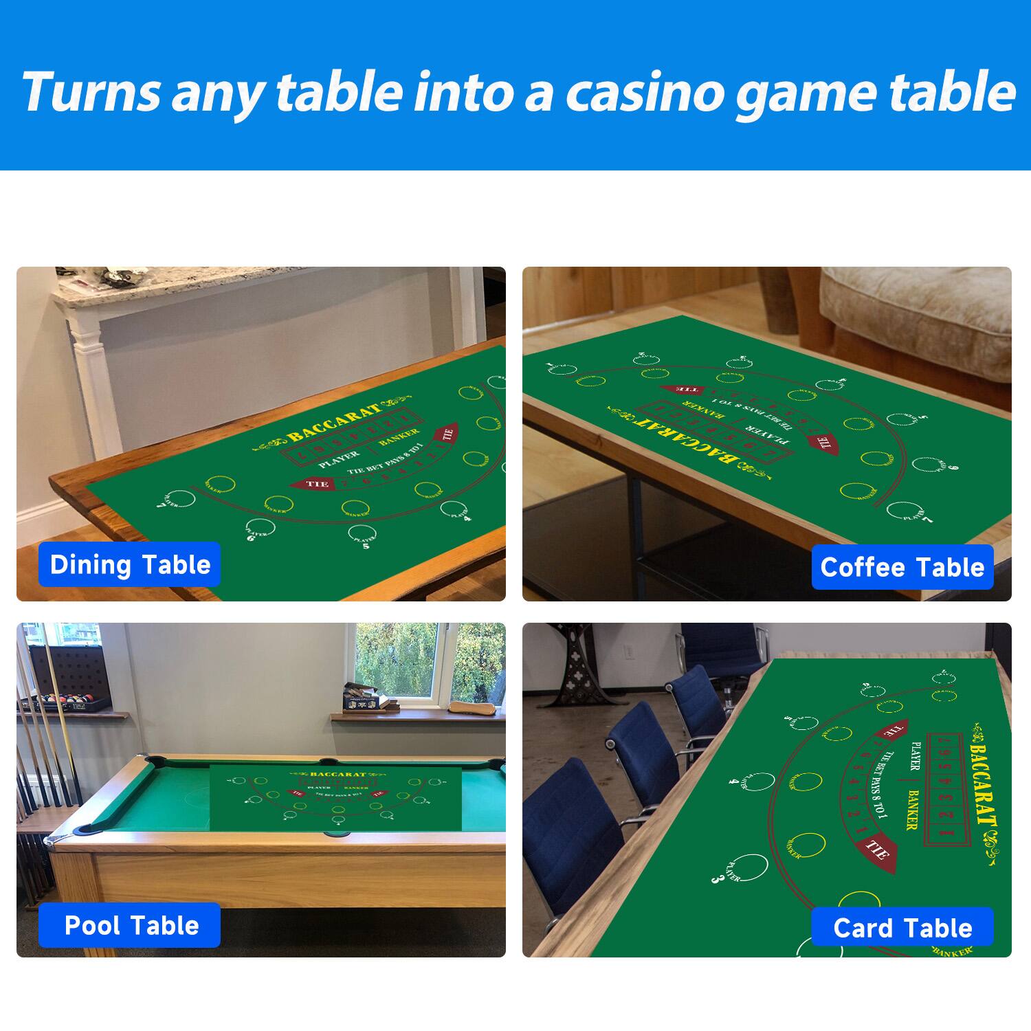 Turns any table into a casino game table

Dining Table
Coffee Table
Pool Table
Card Table