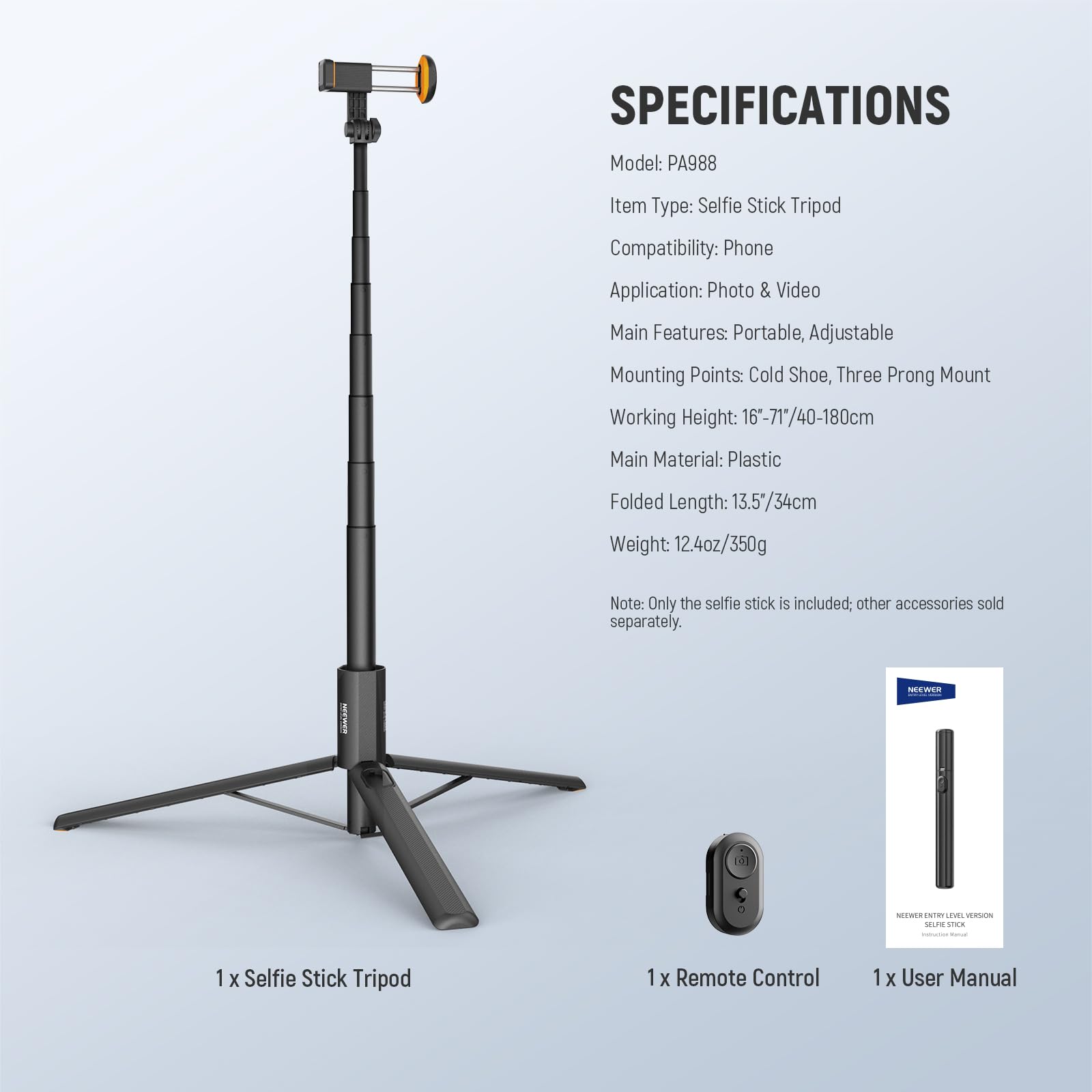 SPECIFICATIONS  
Model: PA988  
Item Type: Selfie Stick Tripod  
Compatibility: Phone  
Application: Photo & Video  
Main Features: Portable, Adjustable  
Mounting Points: Cold Shoe, Three Prong Mount  
Working Height: 16'-71"/40-180cm  
Main Material: Plastic  
Folded Length: 13.5"/34cm  
Weight: 12.4oz/350g  

Note: Only the selfie stick is included; other accessories sold separately.  

1 x Selfie Stick Tripod  
1 x Remote Control  
1 x User Manual