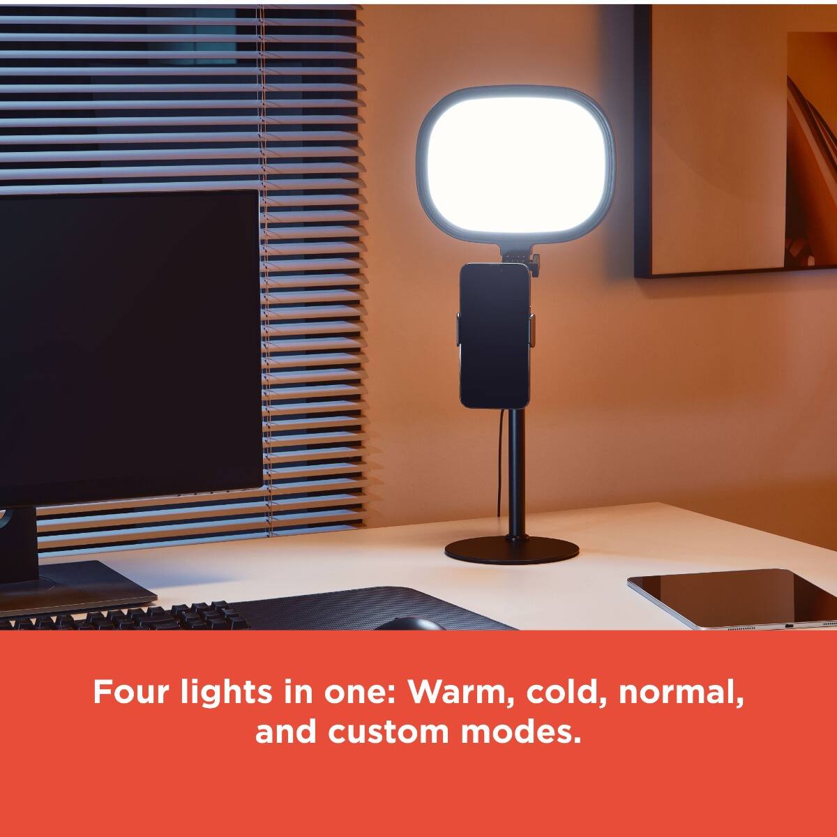 Four lights in one: Warm, cold, normal, and custom modes.