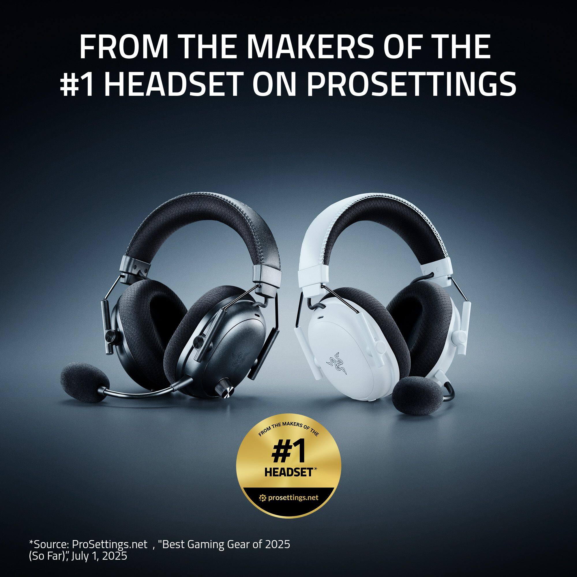 FROM THE MAKERS OF THE #1 HEADSET ON PROSETTINGS
THE MAKERS DF FRUM THE #1 HEADSET
prosettings.net
*Source: ProSettings.net "Best Gaming Gear of 2025 (So Far); July 1, 2025