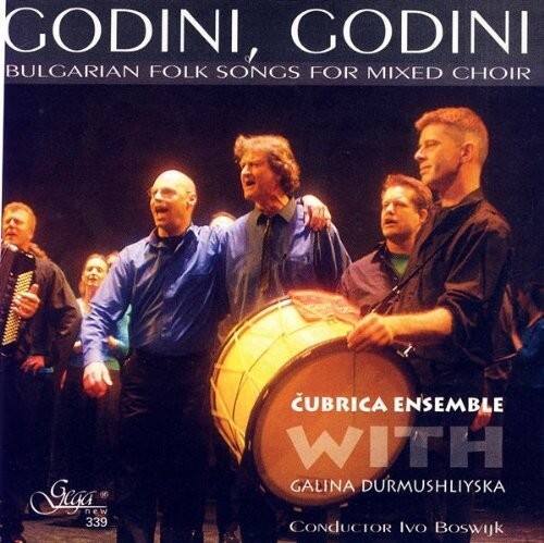 GODINI, GODINI  
BULGARIAN FOLK SONGS FOR MIXED CHOIR  

CUBRICA ENSEMBLE  
WITH  
GALINA DURMUSHLIYSKA  

Conductor Ivo Boswijk  

Soga new 339
