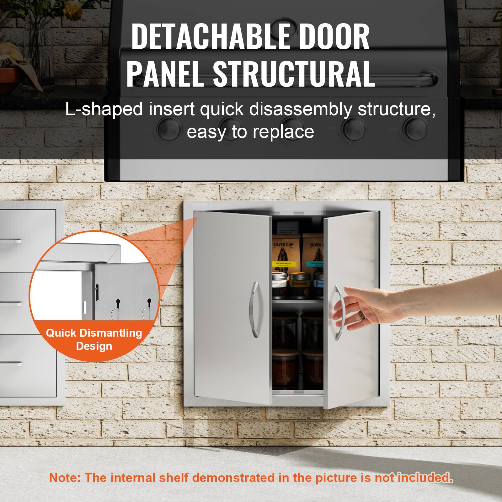 DETACHABLE DOOR PANEL STRUCTURAL  
L-shaped insert quick disassembly structure, easy to replace  

Quick Dismantling Design  

Note: The internal shelf demonstrated in the picture is not included.