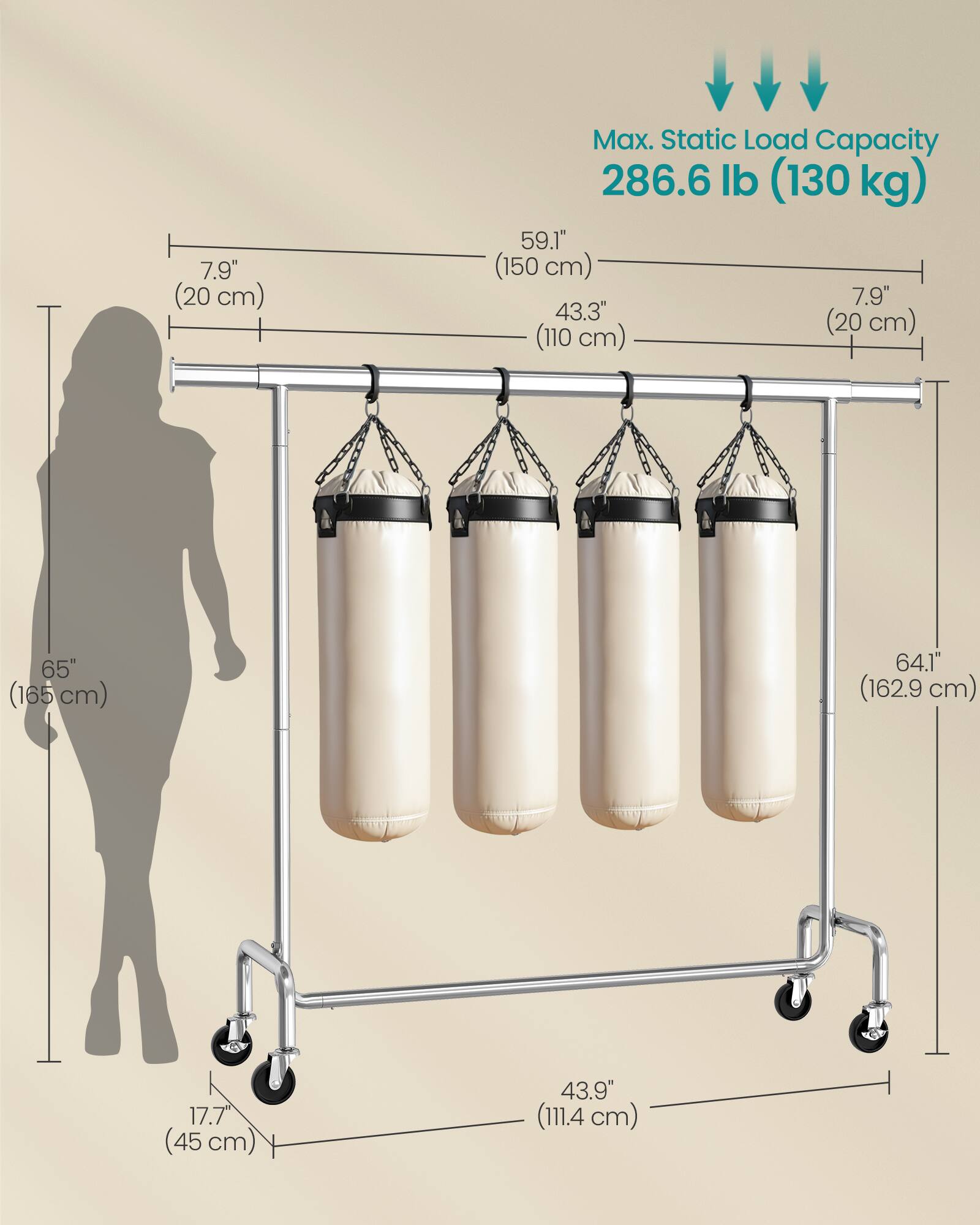 7.9" (20 cm)  
Max. Static Load Capacity 286.6 lb (130 kg)  
59.1" (150 cm)  
7.9"  
43.3" (110 cm)  
65" (165 cm)  
64.1" (162.9 cm)  
17.7" (45 cm)  
43.9" (111.4 cm)