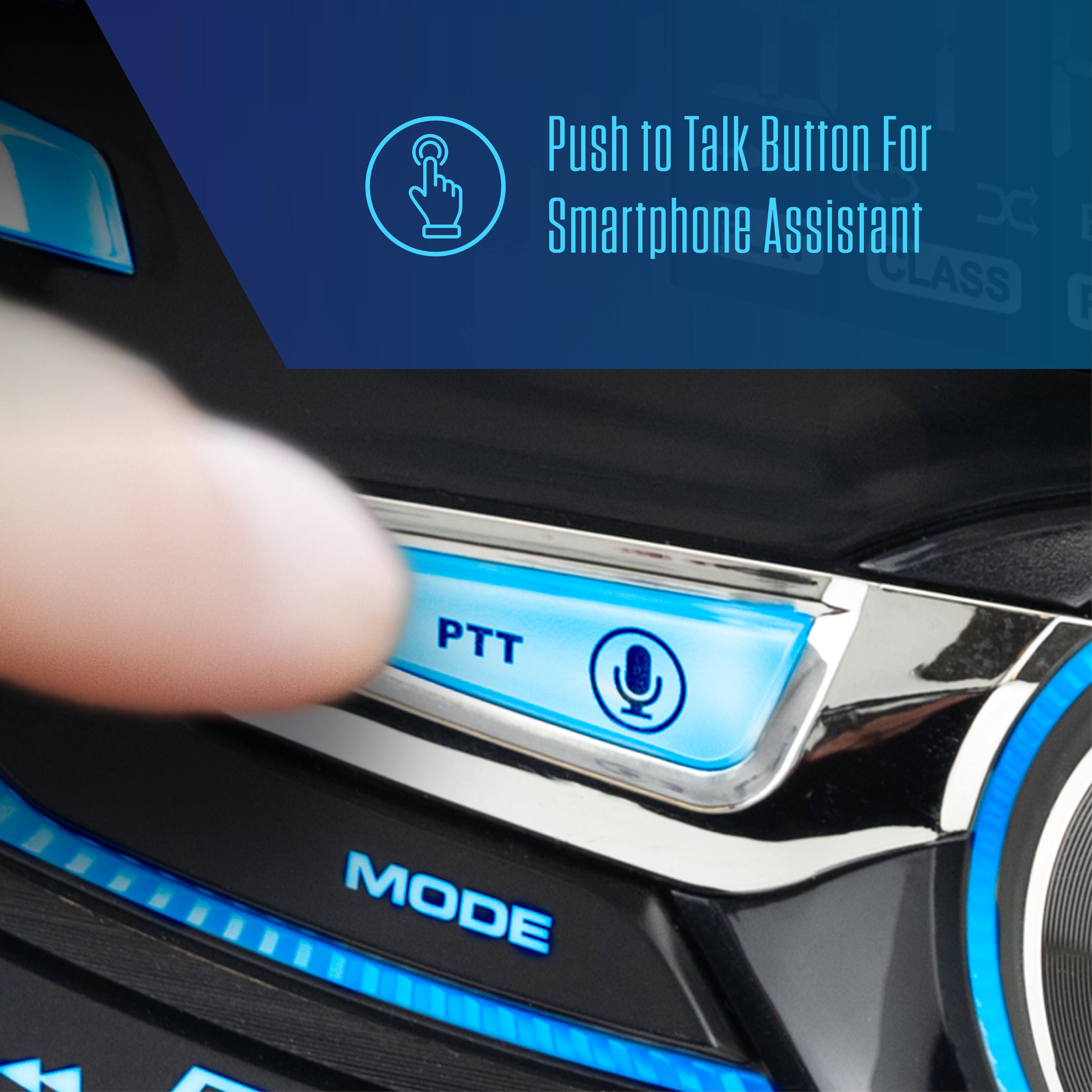 Push to Talk Button For Smartphone Assistant  
PTT MODE