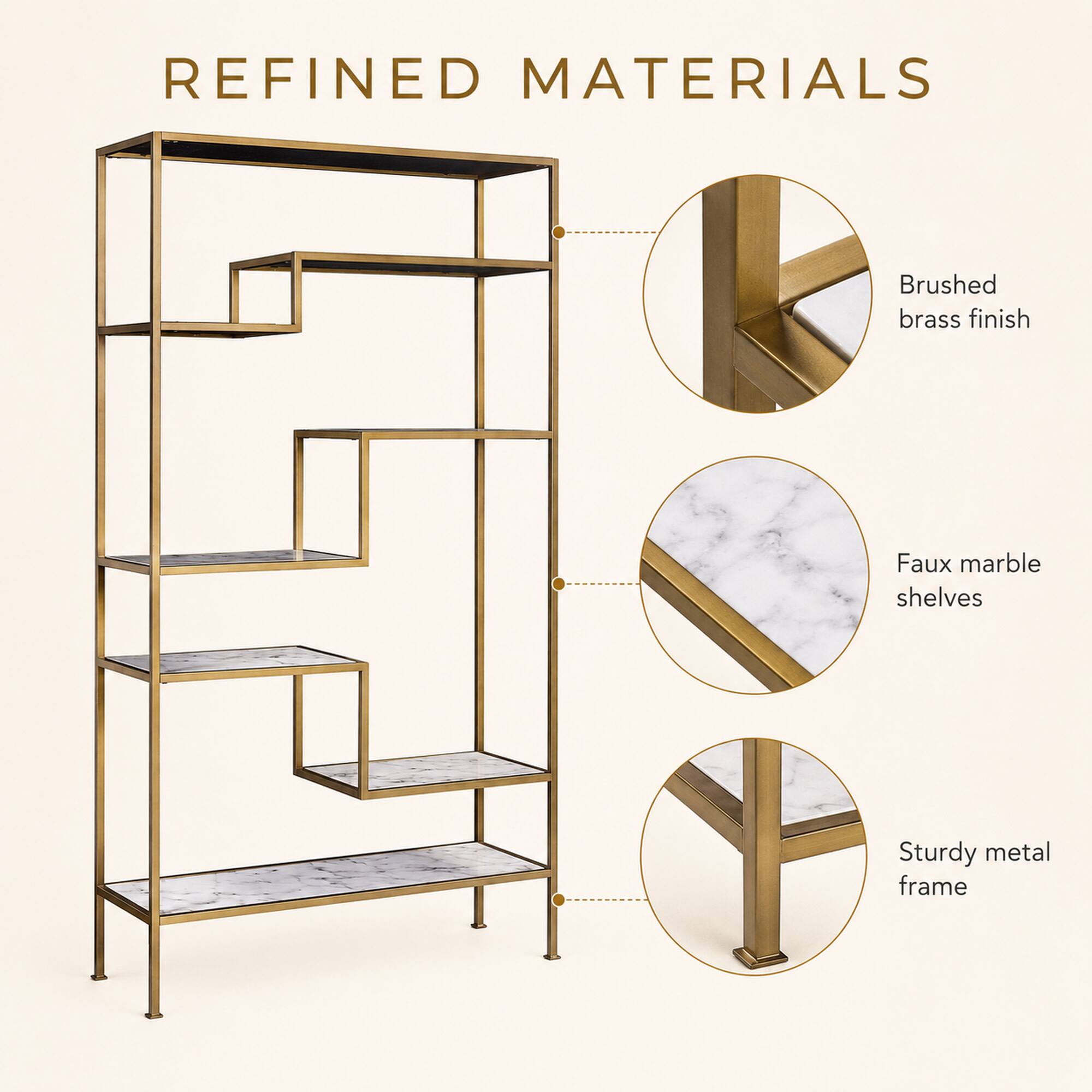 REFINED MATERIALS

- Brushed brass finish
- Faux marble shelves
- Sturdy metal frame