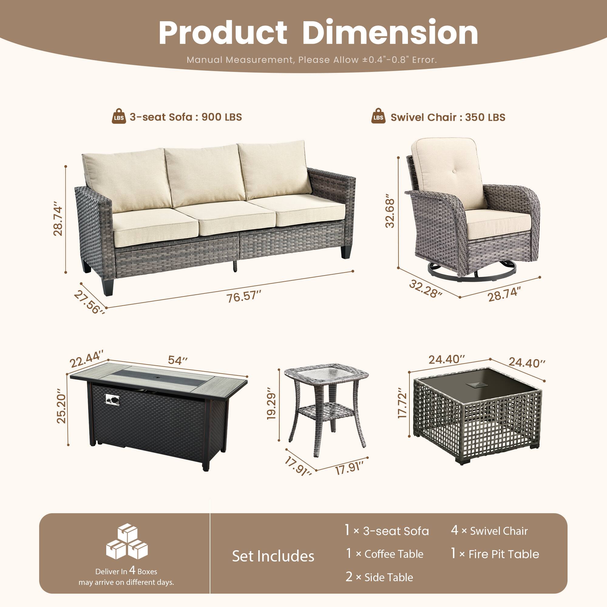 **Product Dimension**  
Manual Measurement, Please Allow ±0.4"-0.8" Error.

- **3-seat Sofa:** 900 LBS  
  - 76.57" (L)  
  - 28.74" (W)  
  - 22.44" (H)  
  - 25.20" (Seat Height)  
  - 27.56" (Arm Height)  

- **Swivel Chair:** 350 LBS  
  - 32.68" (L)  
  - 32.28" (W)  
  - 28.74" (H)  
  - 24.40" (Seat Height)  
  - 24.40" (Arm Height)  

- **Coffee Table:**  
  - 54" (L)  
  - 25.20" (W)  
  - 22.44" (H)  

- **Side Table:**  
  - 19.29" (Diameter)  
  - 17.91" (H)  

