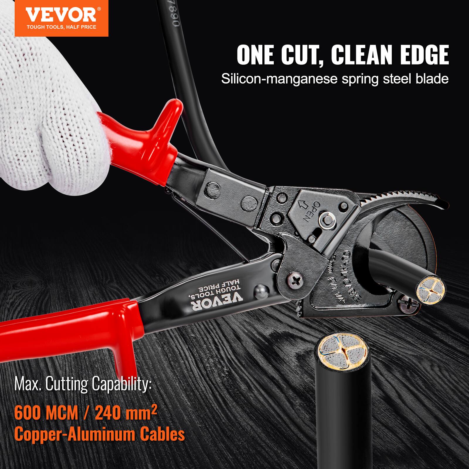 VEVOR  
TOUGH TOOLS, HALF PRICE  

ONE CUT, CLEAN EDGE  
Silicon-manganese spring steel blade  

Max. Cutting Capability:  
600 MCM / 240 mm²  
Copper-Aluminum Cables