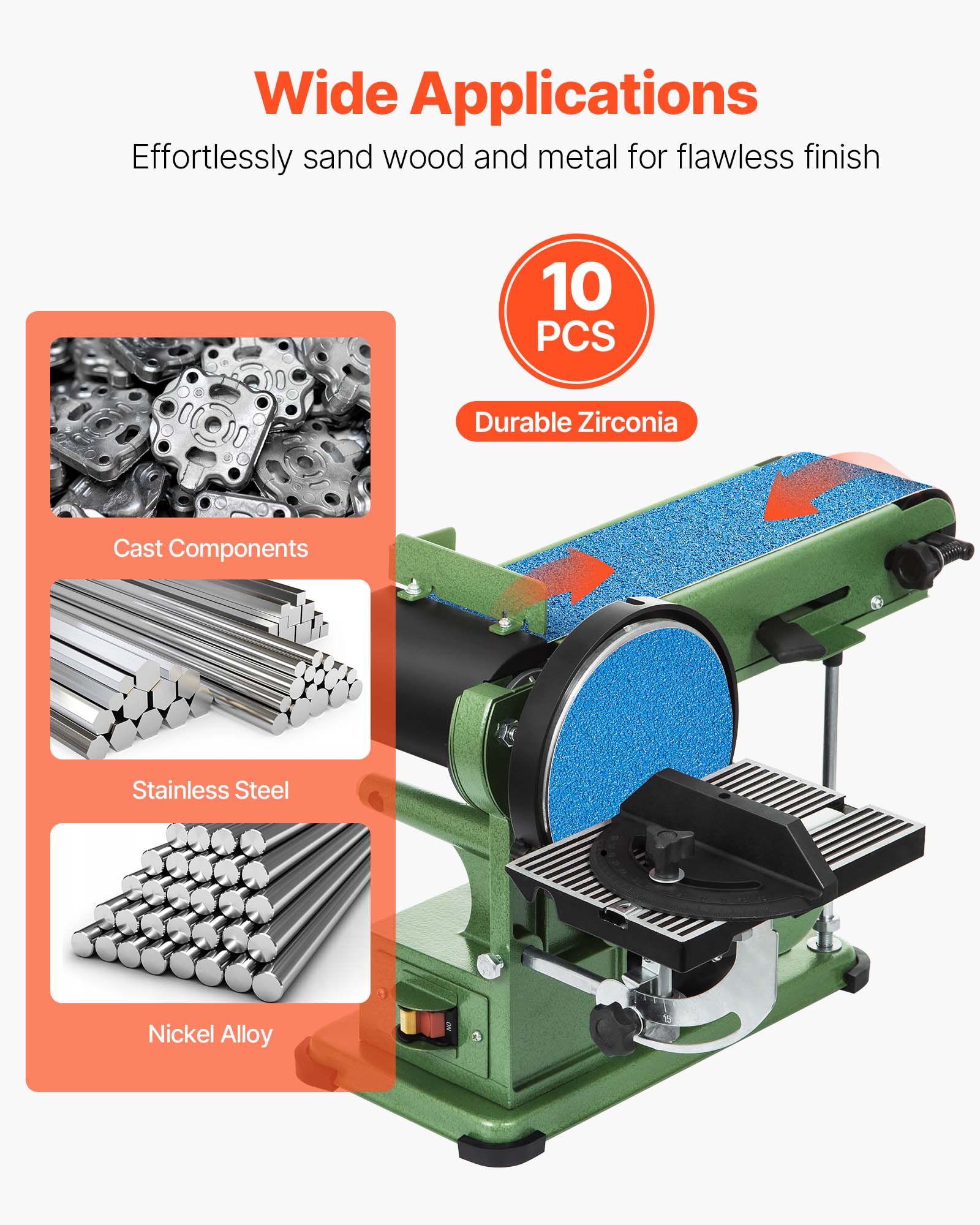 Wide Applications  
Effortlessly sand wood and metal for flawless finish  

10 PCS  
Durable Zirconia  

- Cast Components  
- Stainless Steel  
- Nickel Alloy