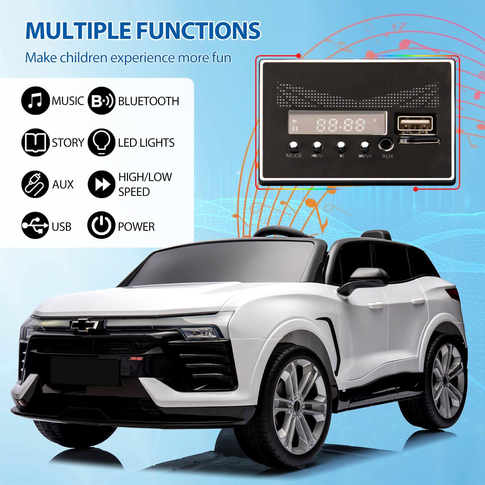 MULTIPLE FUNCTIONS  
Make children experience more fun  

- MUSIC  
- BLUETOOTH  
- STORY  
- LED LIGHTS  
- AUX  
- HIGH/LOW SPEED  
- USB  
- POWER  

88-88 V  
MODE  
AUX  
USB POWER