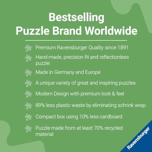 Bestselling Puzzle Brand Worldwide

- Premium Ravensburger Quality since 1891
- Hand-made, precision fit and reflectionless puzzle
- Made in Germany and Europe
- A unique variety of great and inspiring puzzles
- Modern Design with premium look & feel
- 89% less plastic waste by eliminating shrink wrap
- Compact box using 10% less cardboard
- Puzzle made from at least 70% recycled material

Ravensburger