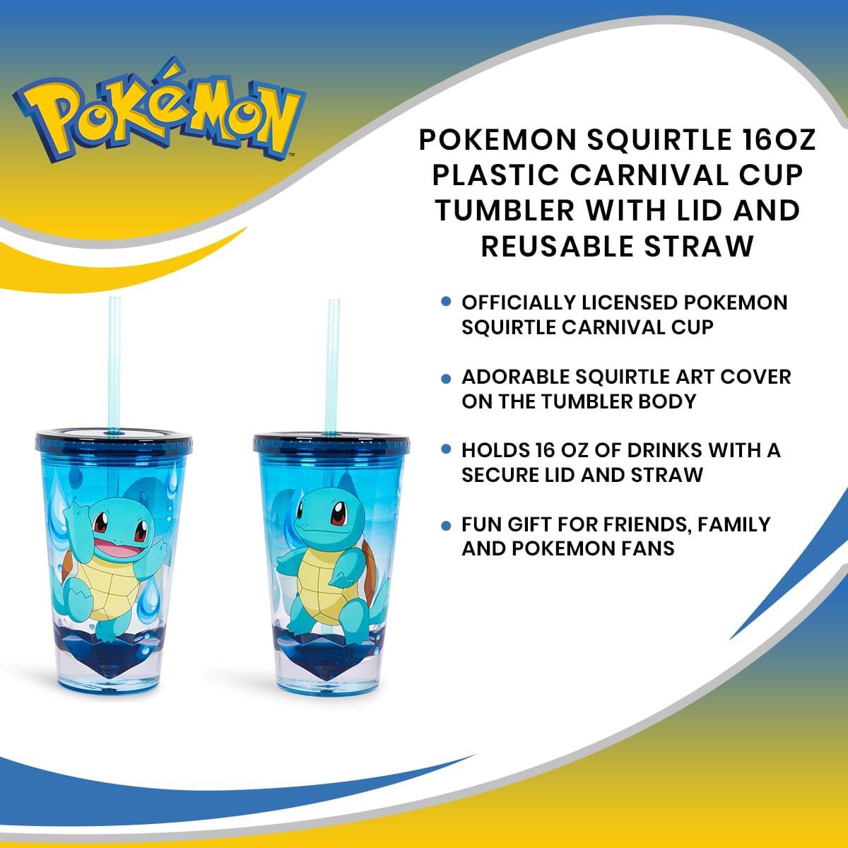 POKEMON SQUIRTLE 16OZ PLASTIC CARNIVAL CUP TUMBLER WITH LID AND REUSABLE STRAW

- OFFICIALLY LICENSED POKEMON SQUIRTLE CARNIVAL CUP
- ADORABLE SQUIRTLE ART COVER ON THE TUMBLER BODY
- HOLDS 16 OZ OF DRINKS WITH A SECURE LID AND STRAW
- FUN GIFT FOR FRIENDS, FAMILY AND POKEMON FANS