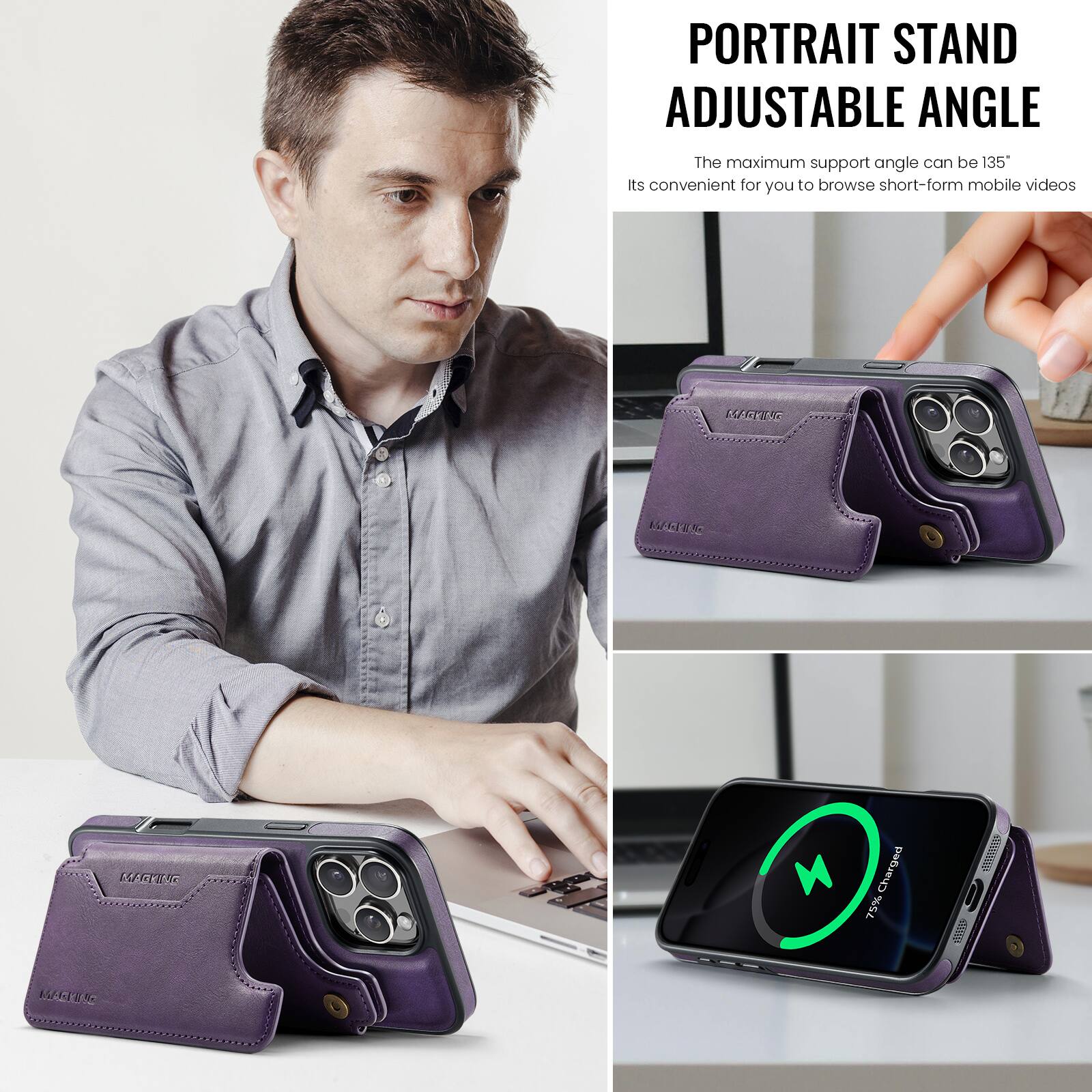PORTRAIT STAND ADJUSTABLE ANGLE

The maximum support angle can be 135°

Its convenient for you to browse short-form mobile videos

Charge 75%