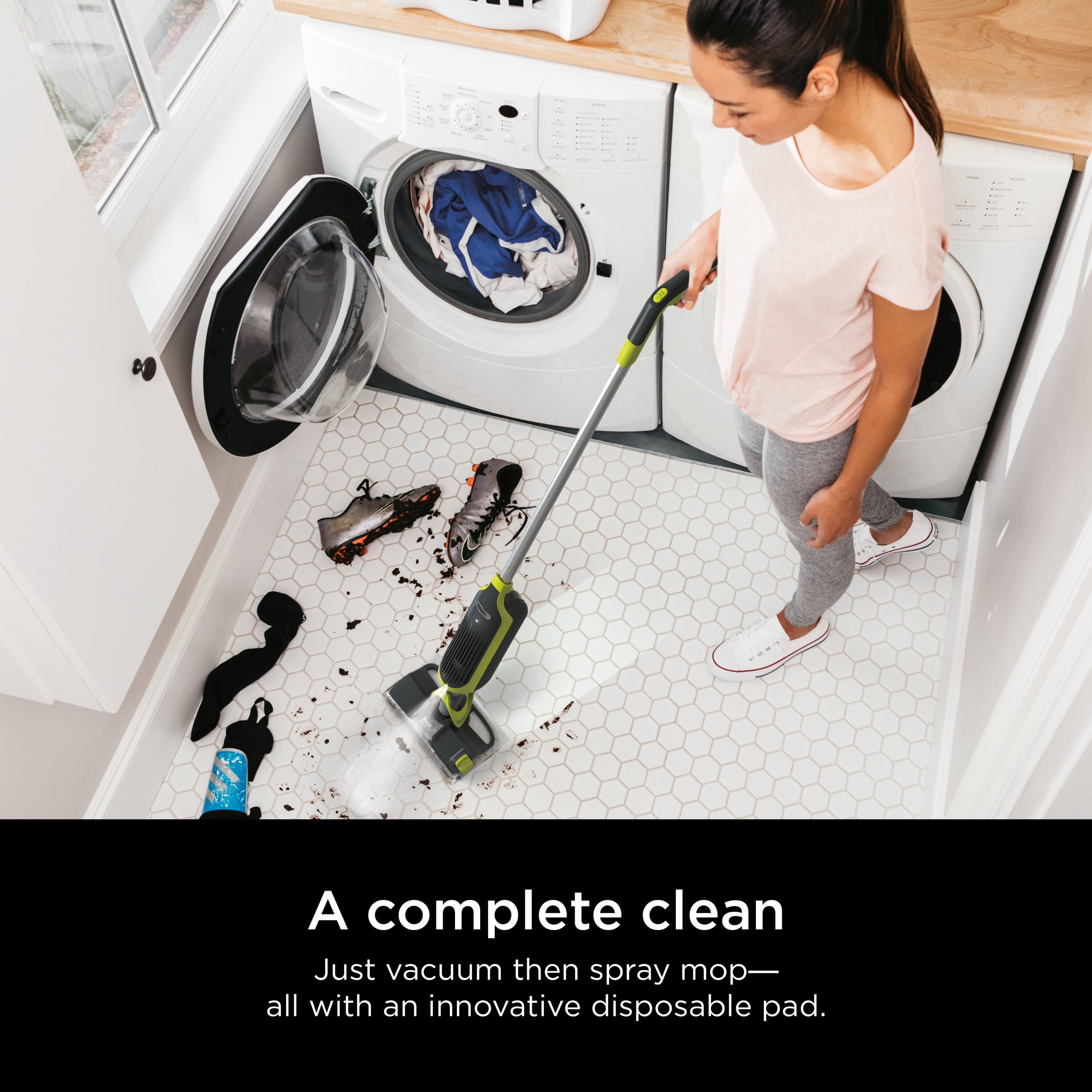A complete clean  
Just vacuum then spray mop—  
all with an innovative disposable pad.