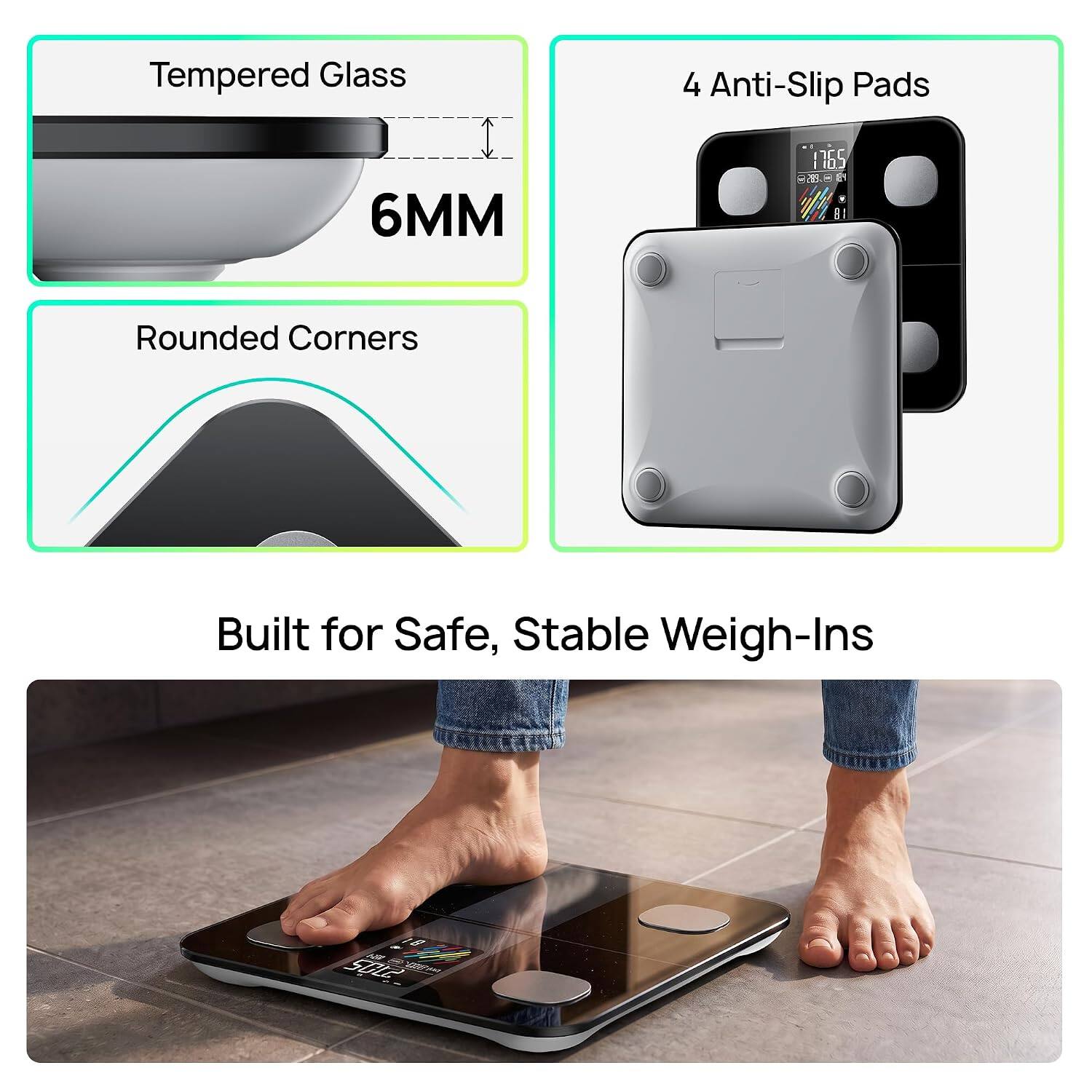 Tempered Glass  
6MM  
4 Anti-Slip Pads  
Rounded Corners  
Built for Safe, Stable Weigh-Ins