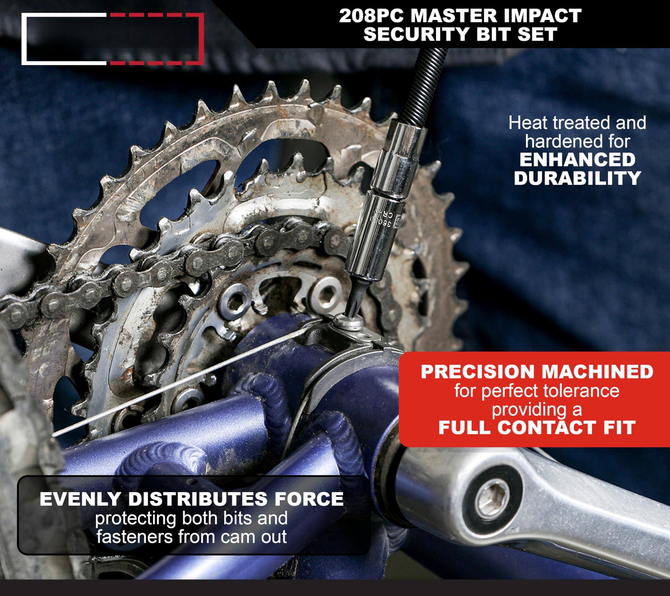 208PC MASTER IMPACT SECURITY BIT SET

Heat treated and hardened for ENHANCED DURABILITY

PRECISION MACHINED for perfect tolerance providing a FULL CONTACT FIT

EVENLY DISTRIBUTES FORCE protecting both bits and fasteners from cam out