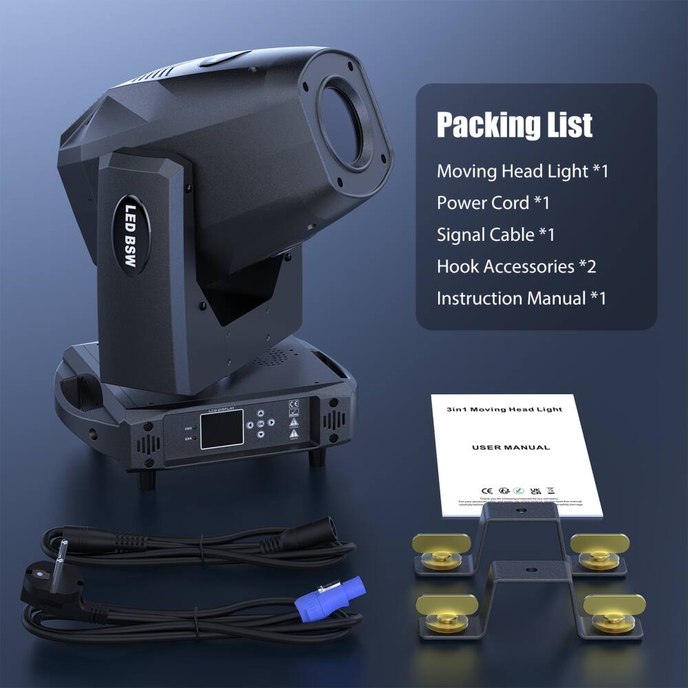 LED BSW Packing List  
Moving Head Light *1  
Power Cord *1  
Signal Cable *1  
Hook Accessories *2  
Instruction Manual *1  

3in1 Moving Head Light  
USER MANUAL  
CE