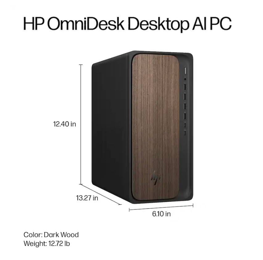 HP OmniDesk Desktop AI PC

Dimensions:
- Height: 12.40 in
- Width: 13.27 in
- Depth: 6.10 in

Color: Dark Wood

Weight: 12.72 lb